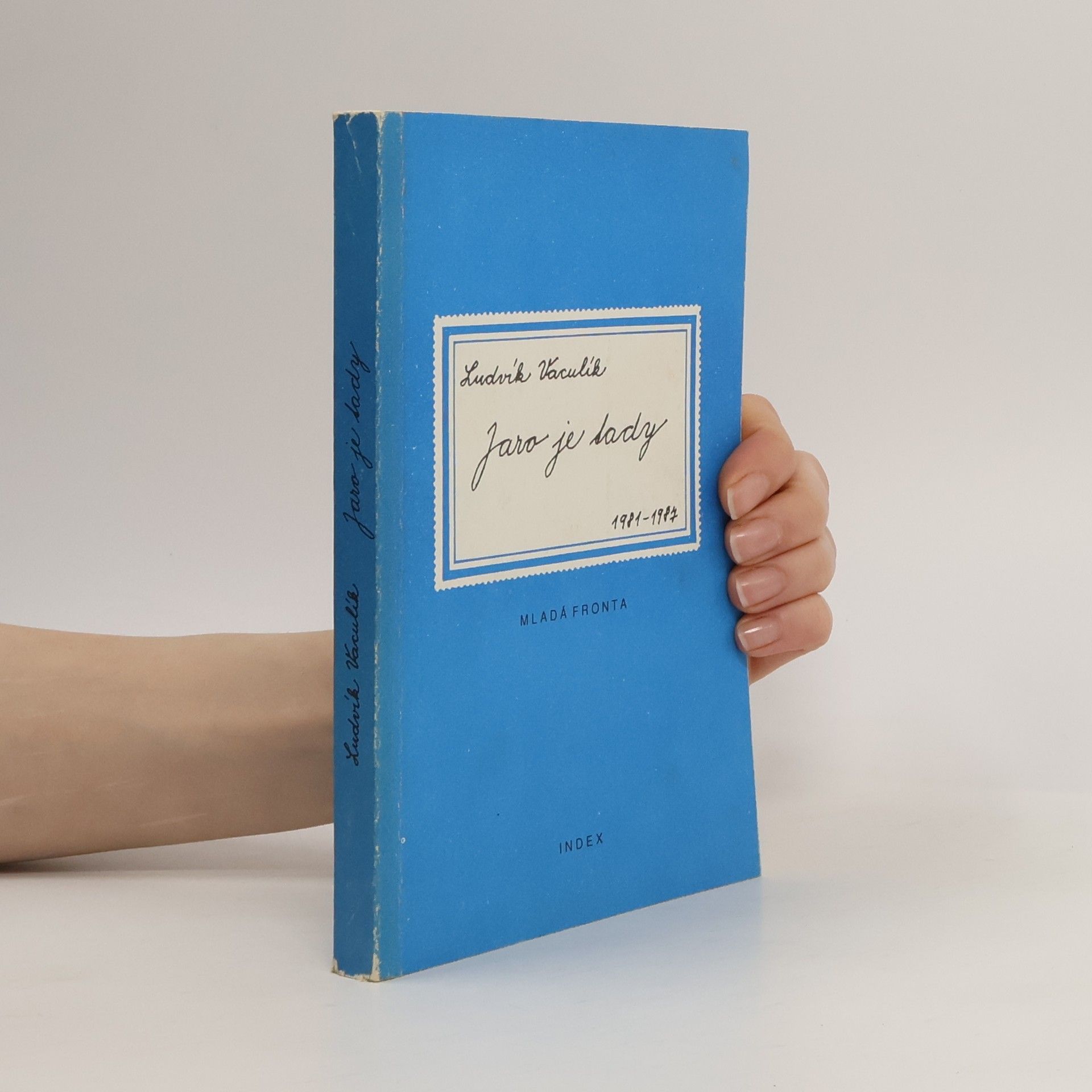 Ludvík Vaculík Jaro je tady 1981 - 1987