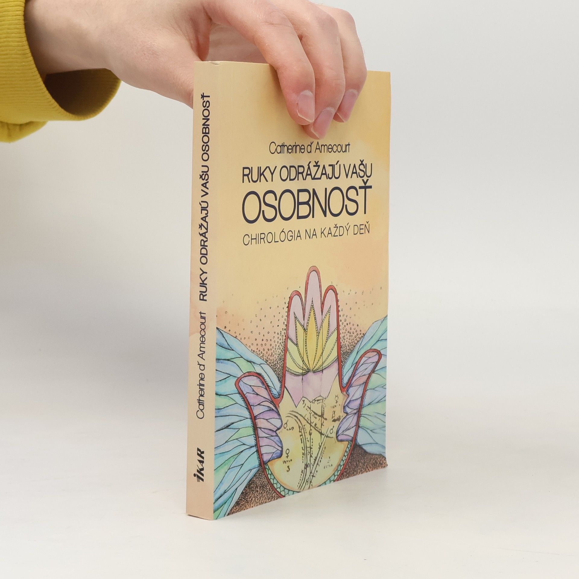 Catherine D. Amecourt Ruky odrážajú vašu osobnosť: Chirológia na každý deň