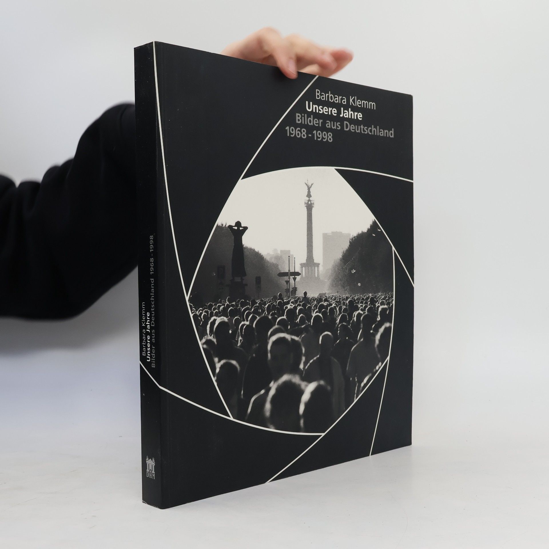 Barbara Klemm Barbara Klemm. Unsere Jahre - Bilder aus Deutschland 1968 - 1998
