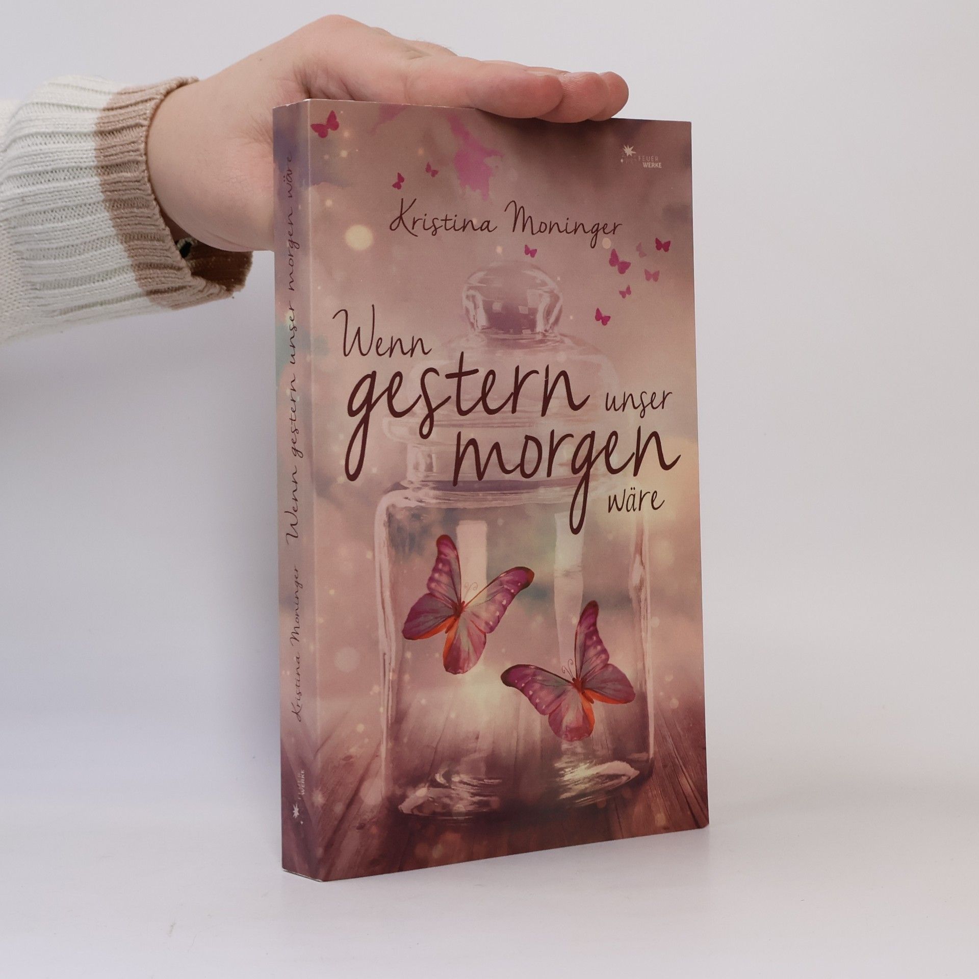 Kristina Moninger Wenn gestern unser morgen wäre