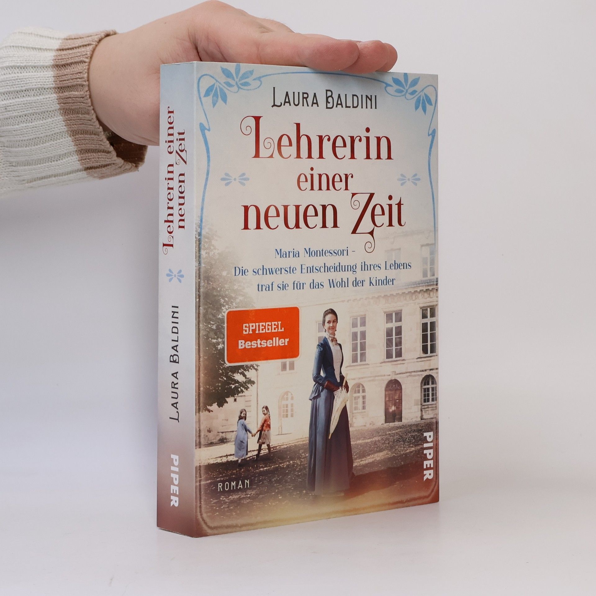 Laura Baldini Lehrerin einer neuen Zeit : Maria Montessori - die schwerste Entscheidung ihres Lebens traf sie für das Wohl der Kinder