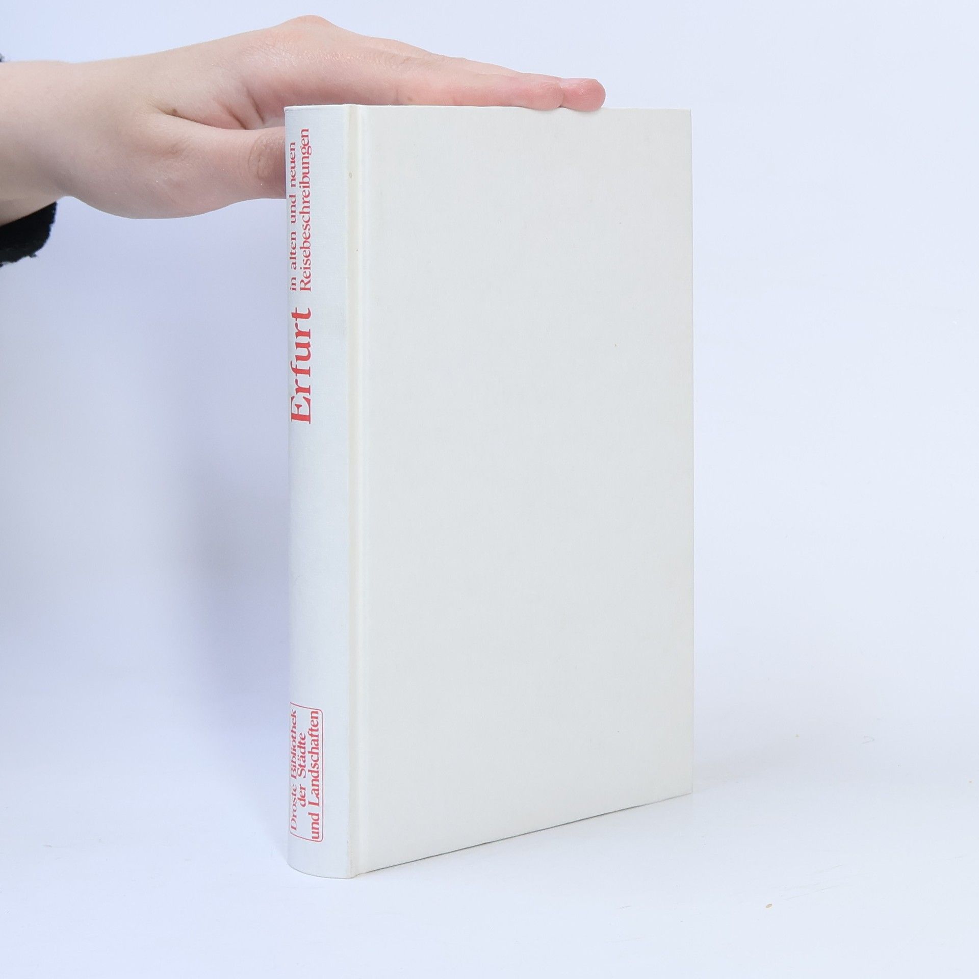 Jork Artelt Droste Bibliothek der Städte und Landschaften: Erfurt in alten und neuen Reisebeschreibungen