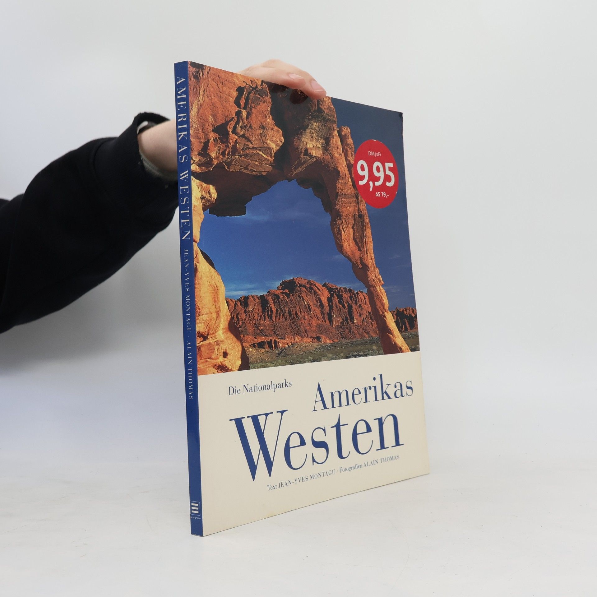 Alain Thomas Die Nationalsparks. Amerikas Westen