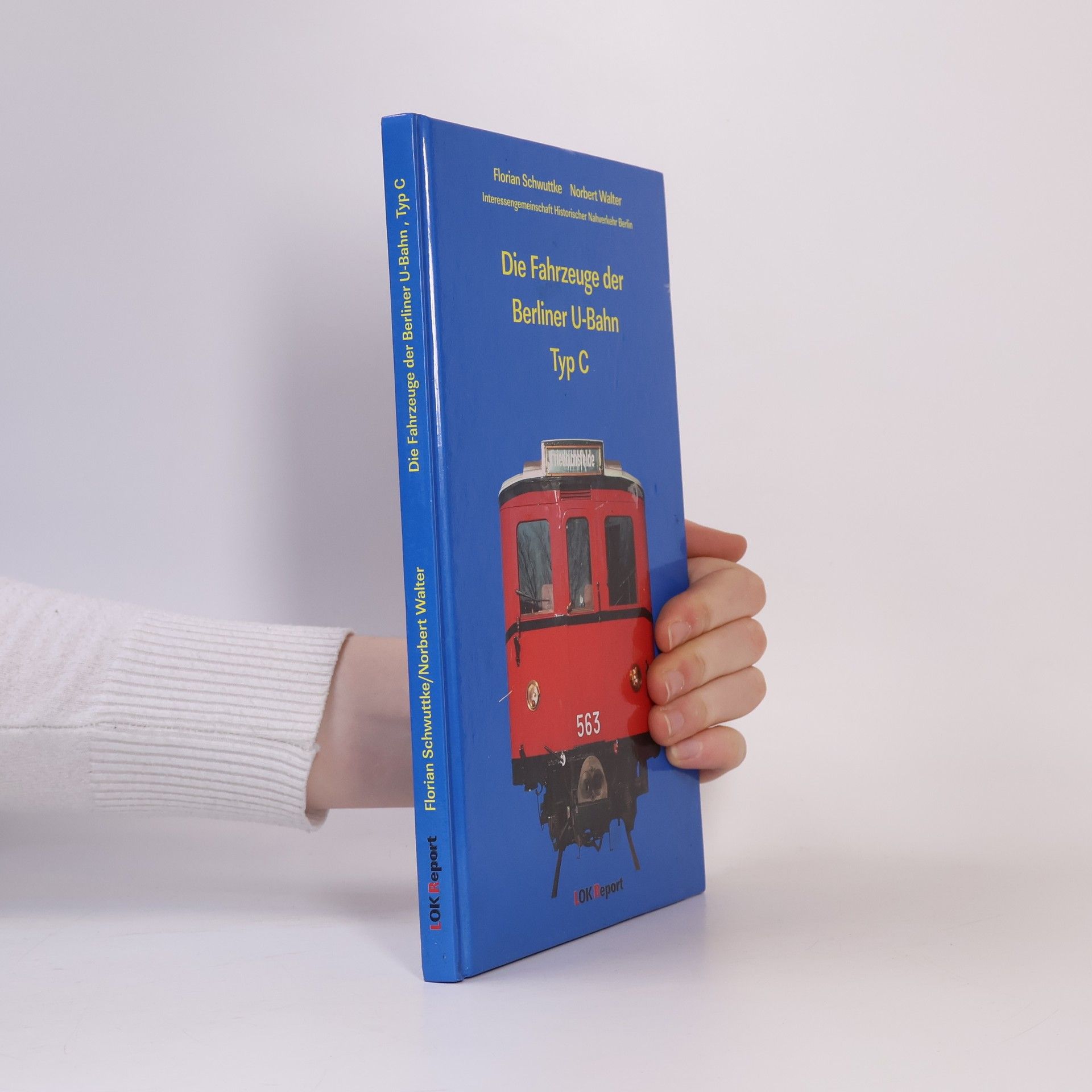 Florian Schwuttke Die Fahrzeuge der Berliner U-Bahn Typ C