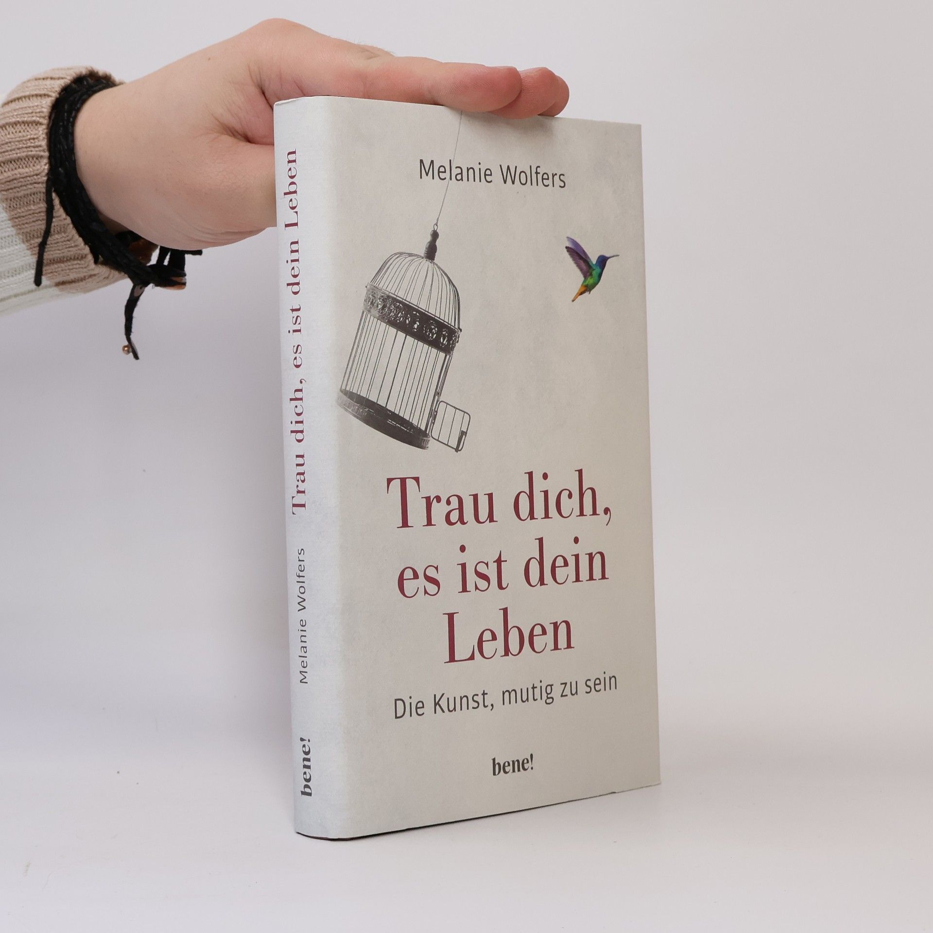 Melanie Wolfers Trau dich, es ist dein Leben