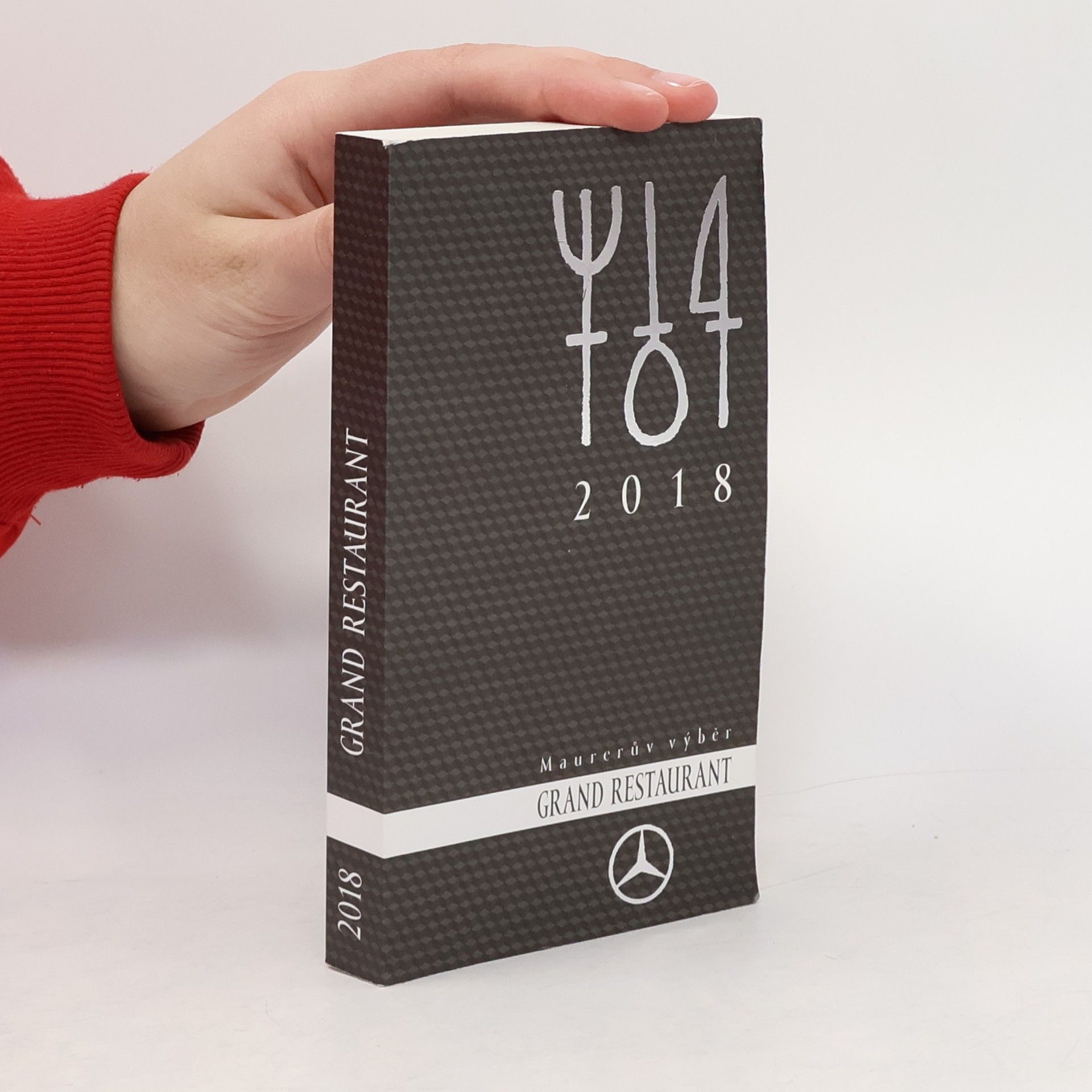 Kolektiv autorů Grand restaurant 2018 : Maurerův výběr podle vašeho hodnocení