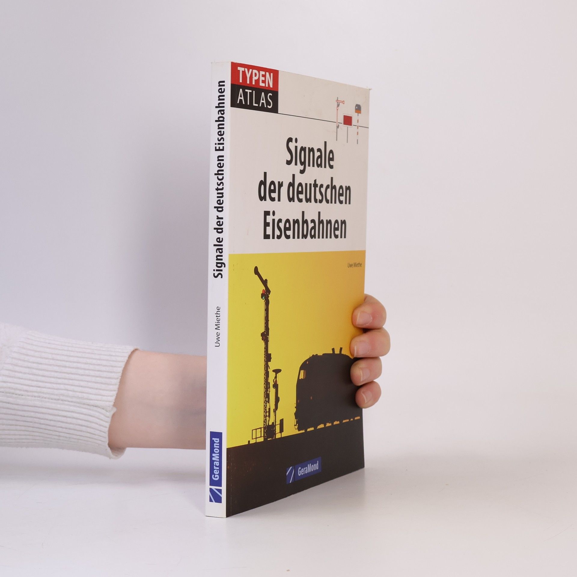 Uwe Miethe Signale der deutschen Eisenbahnen