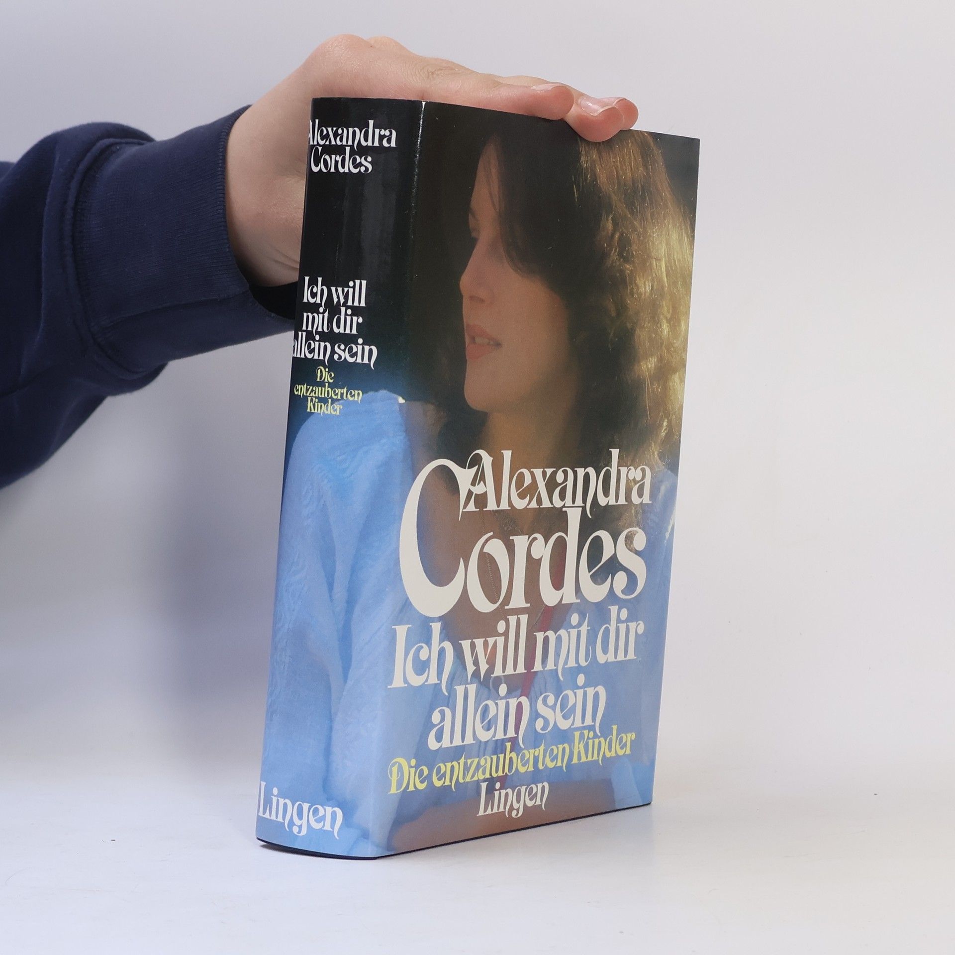 Alexandra Cordes Ich will mit dir allein sein. Die entzauberten Kinder