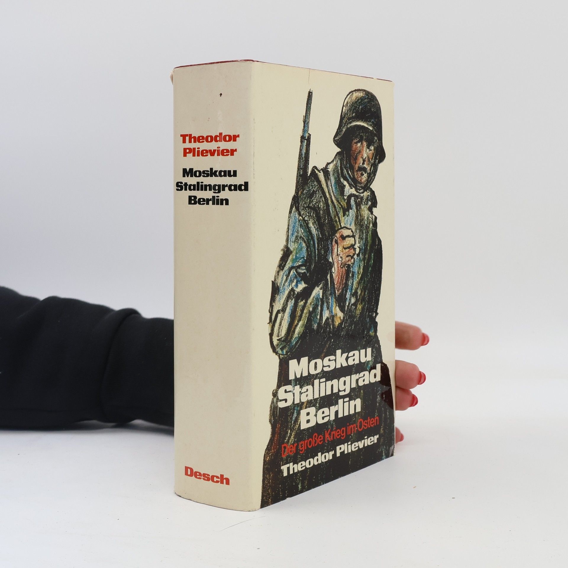 Theodor Plivier Moskau. Stalingrad. Berlin. Der grosse Krieg im Osten