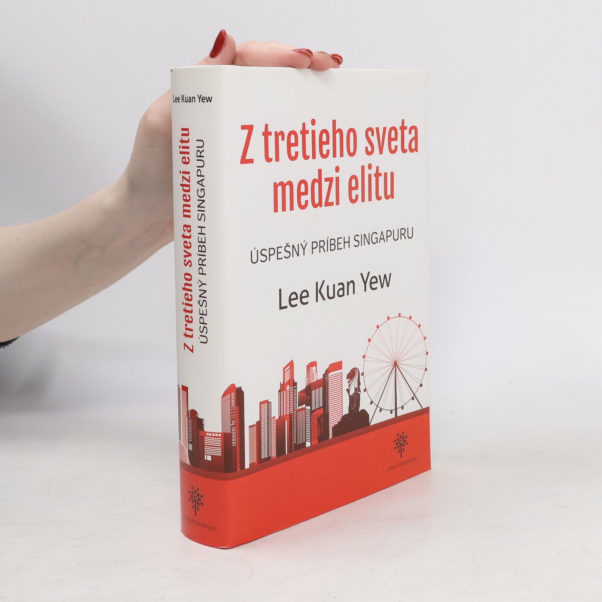 Lee Kuan Yew Z tretieho sveta medzi elitu: Úspešný príbeh Singapuru