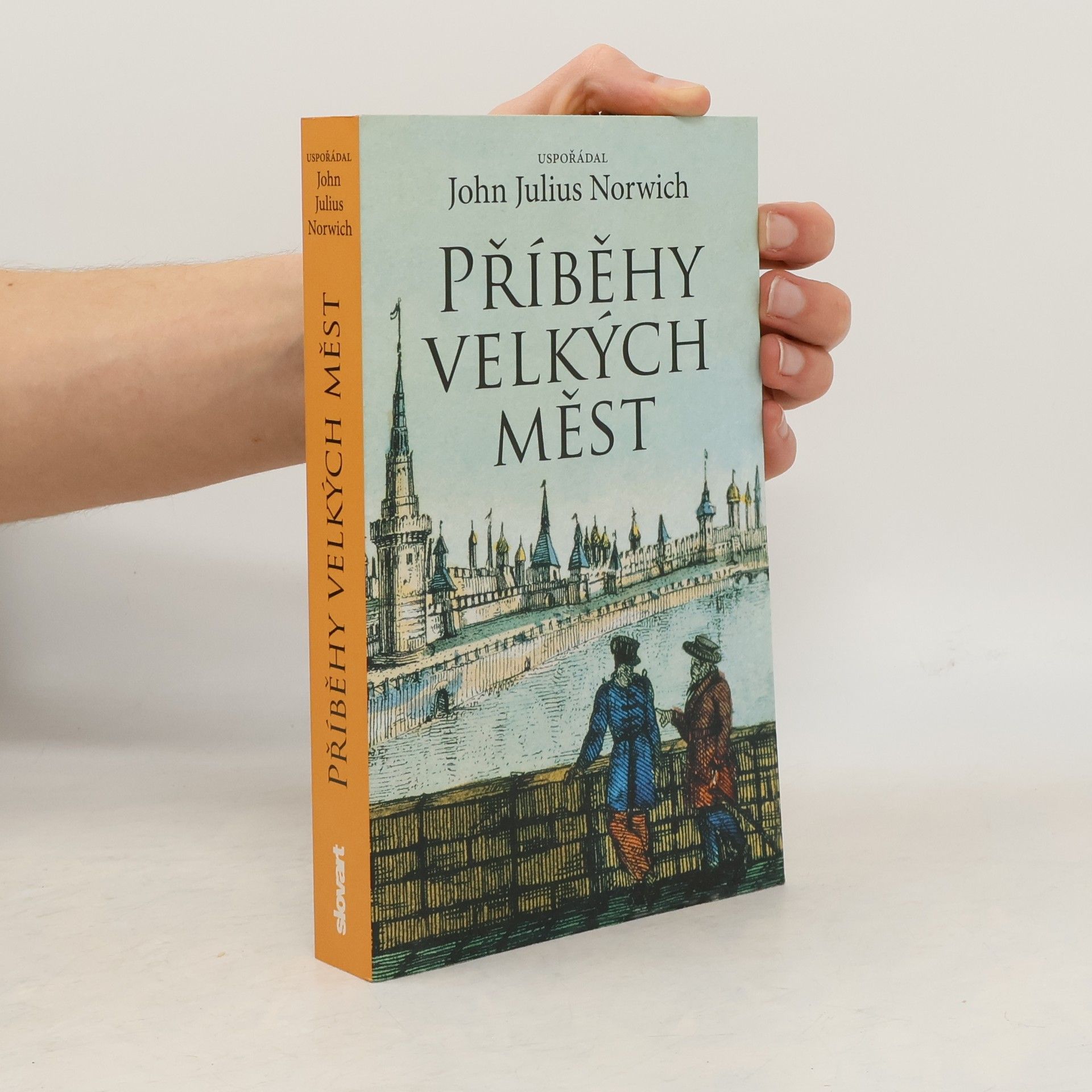 John Julius Norwich Příběhy velkých měst