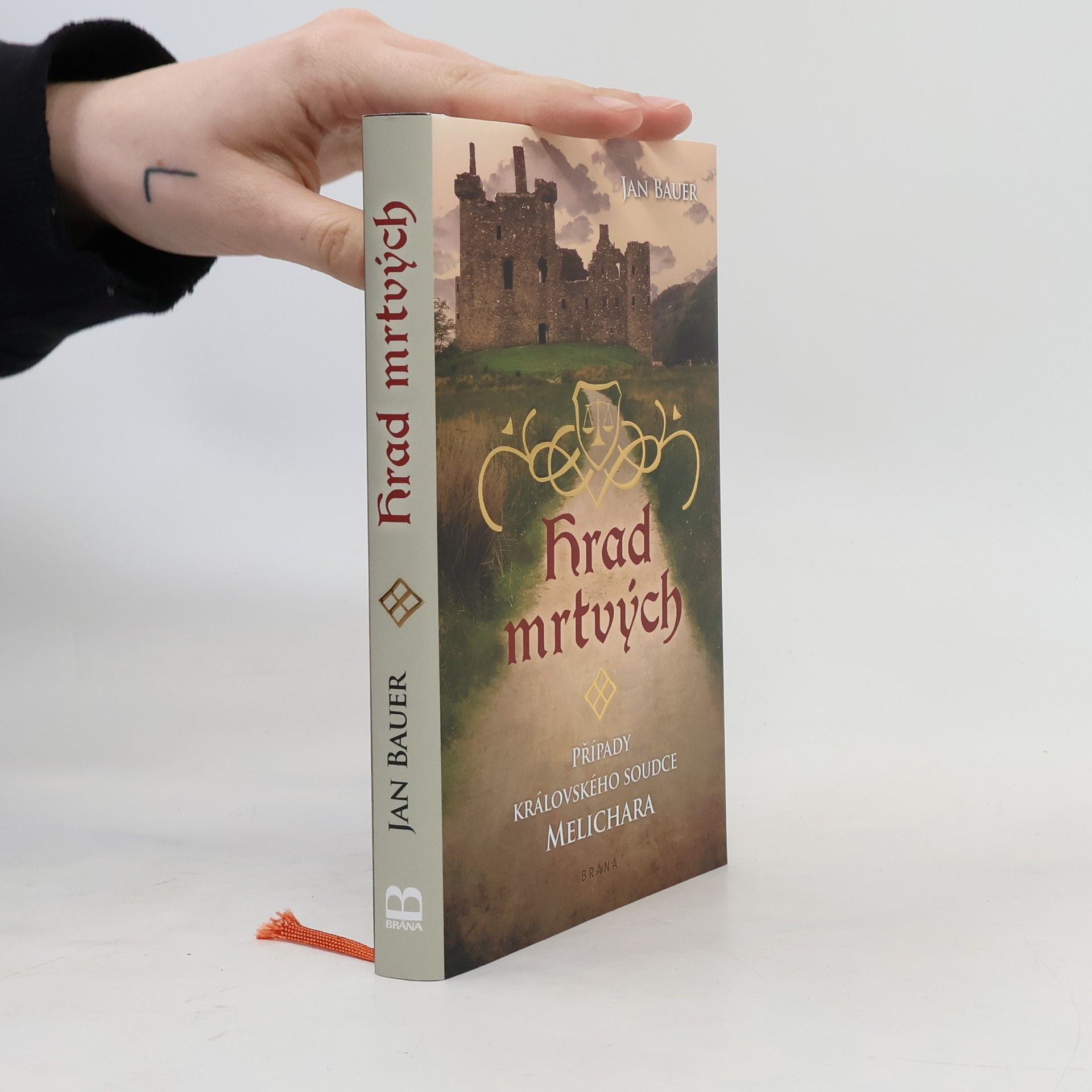 Jan Bauer Hrad mrtvých : případy královského soudce Melichara