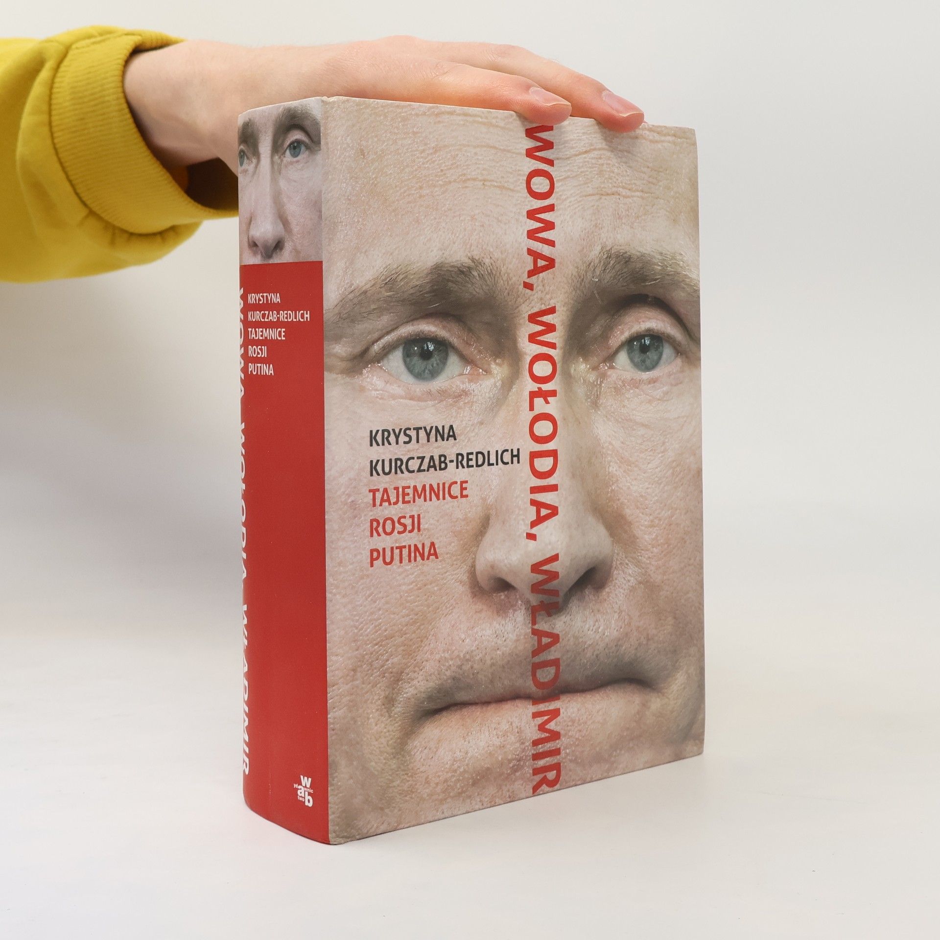 Krystyna Kurczab-Redlich Wowa, Wołodia, Władimir. Tajemnice Rosji Putina