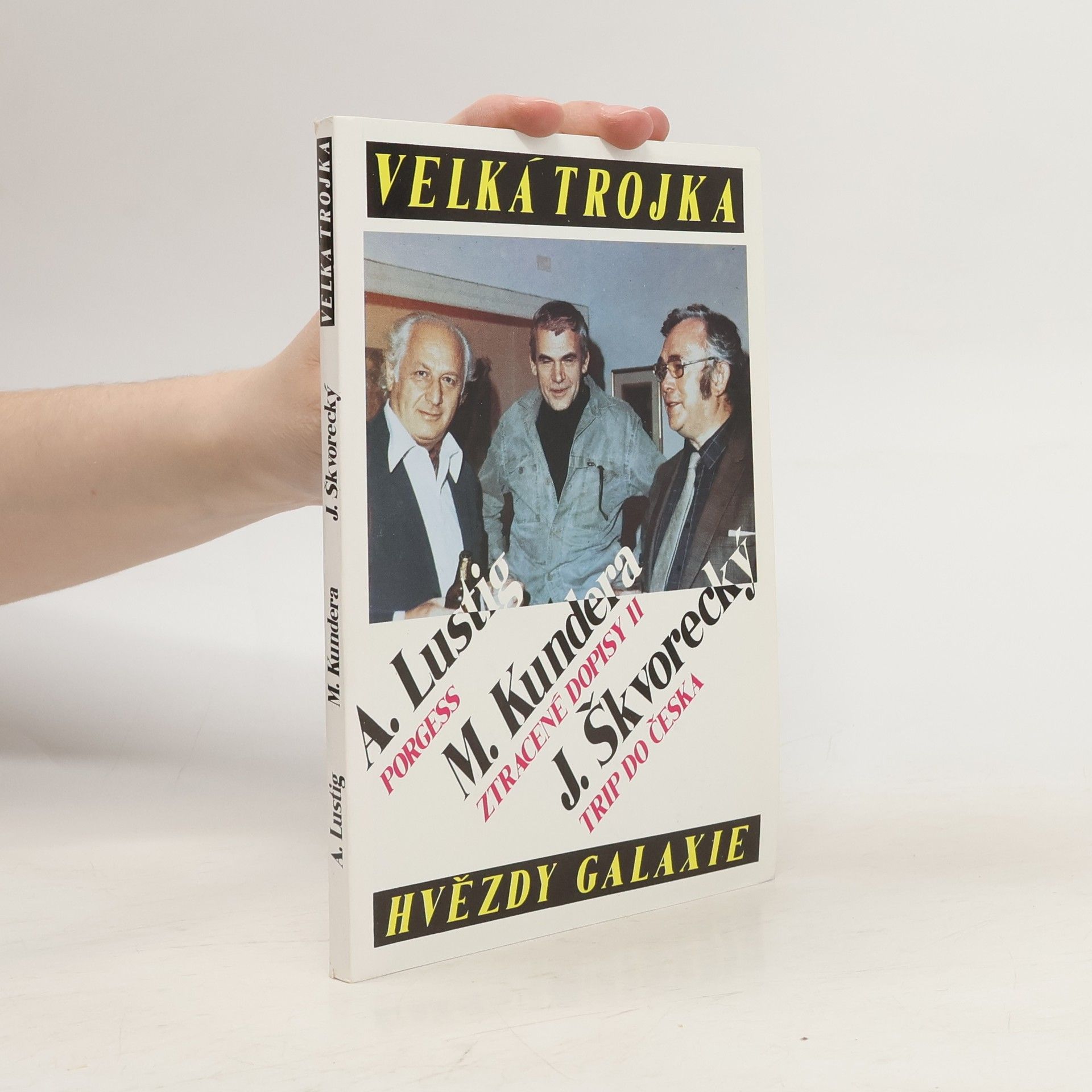 Josef Škvorecký Velká trojka. Porgess. Ztracené dopisy. Trip do Česka