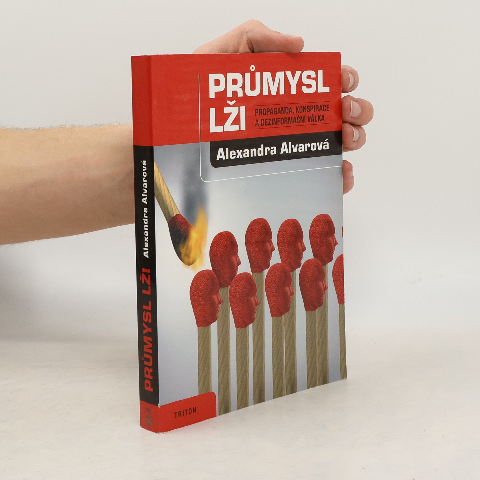 Alexandra Alvarová Průmysl lži: Propaganda, konspirace a dezinformační válka