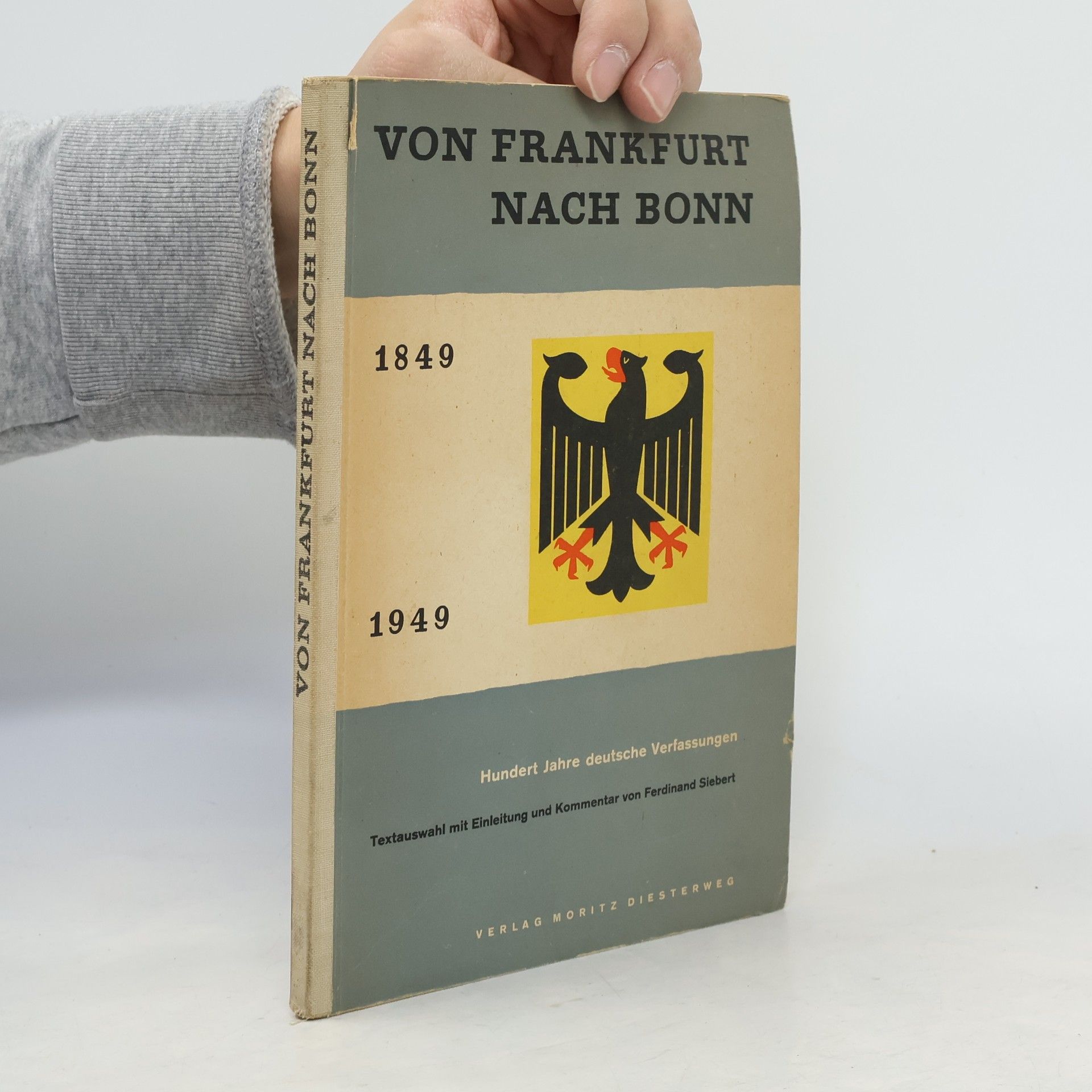 Autorenkollektiv Von Frankfurt nach Bonn 1849-1949. Hundert Jahre deutsche Verfassungen