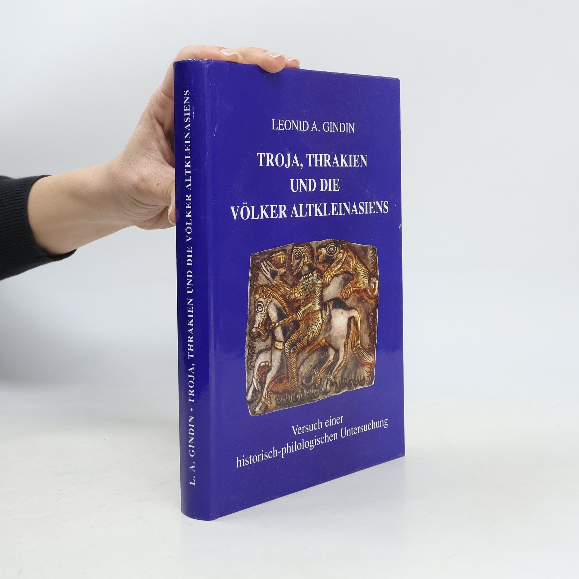Troja, Thrakien und die Völker Altkleinasiens Versuch einer historisch-philologischen Untersuchung