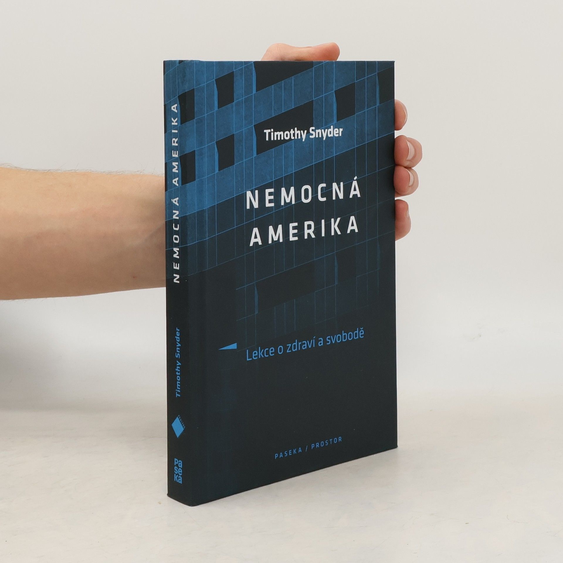 Timothy Snyder Nemocná Amerika: Lekce o zdraví a svobodě