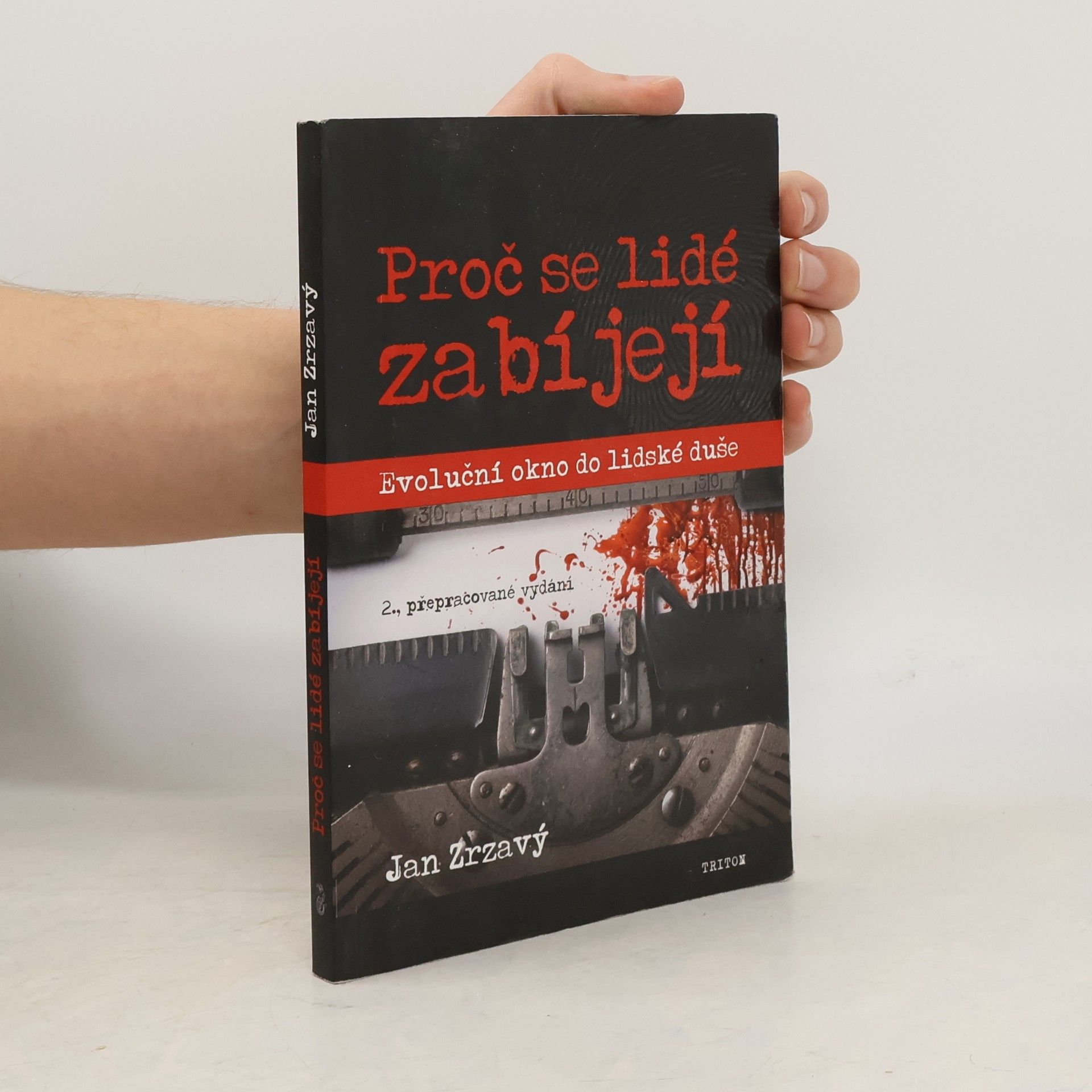 Jan Zrzavý Proč se lidé zabíjejí : evoluční okno do lidské duše
