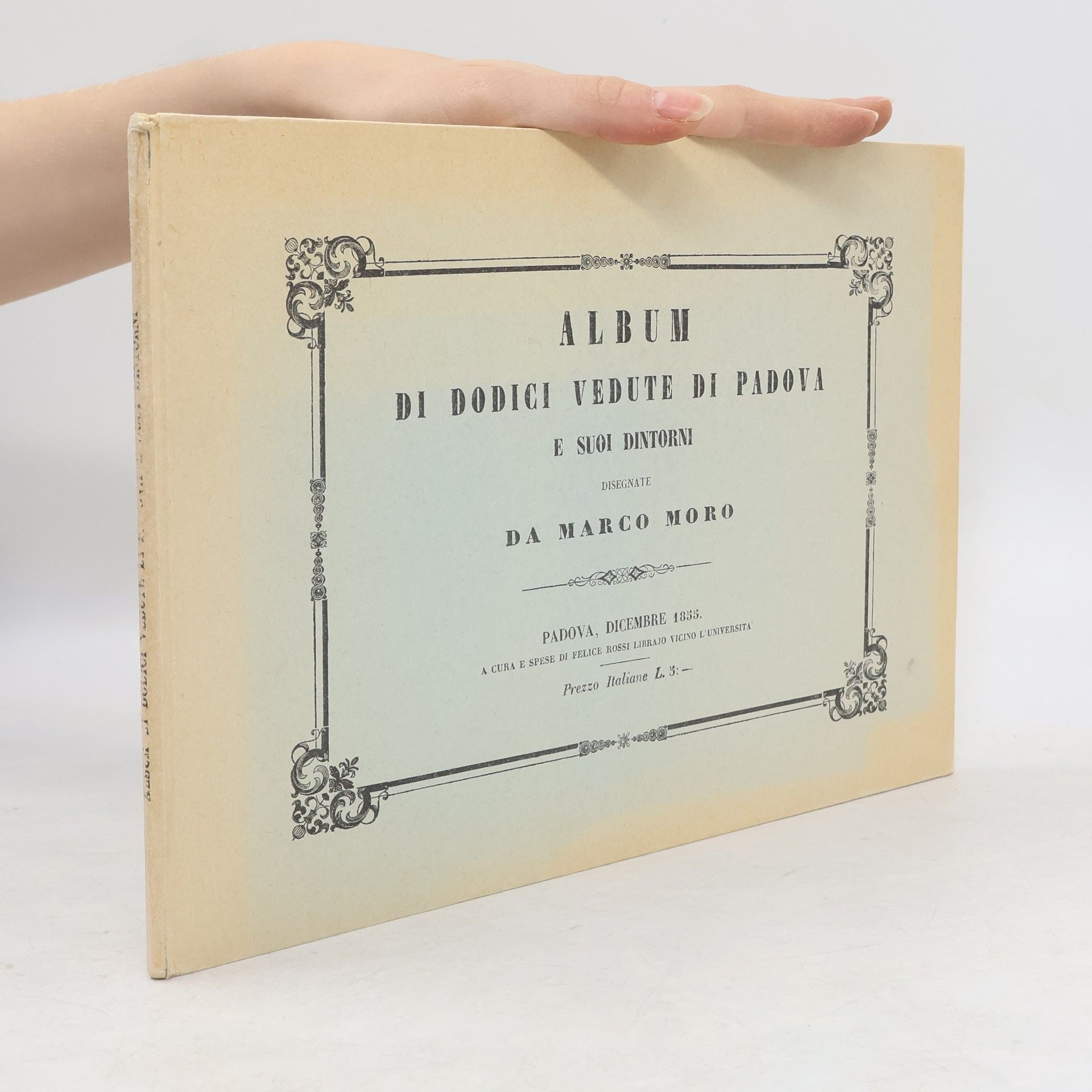 Marco Moro Album di dodici vedute di Padova e suoi dintorni