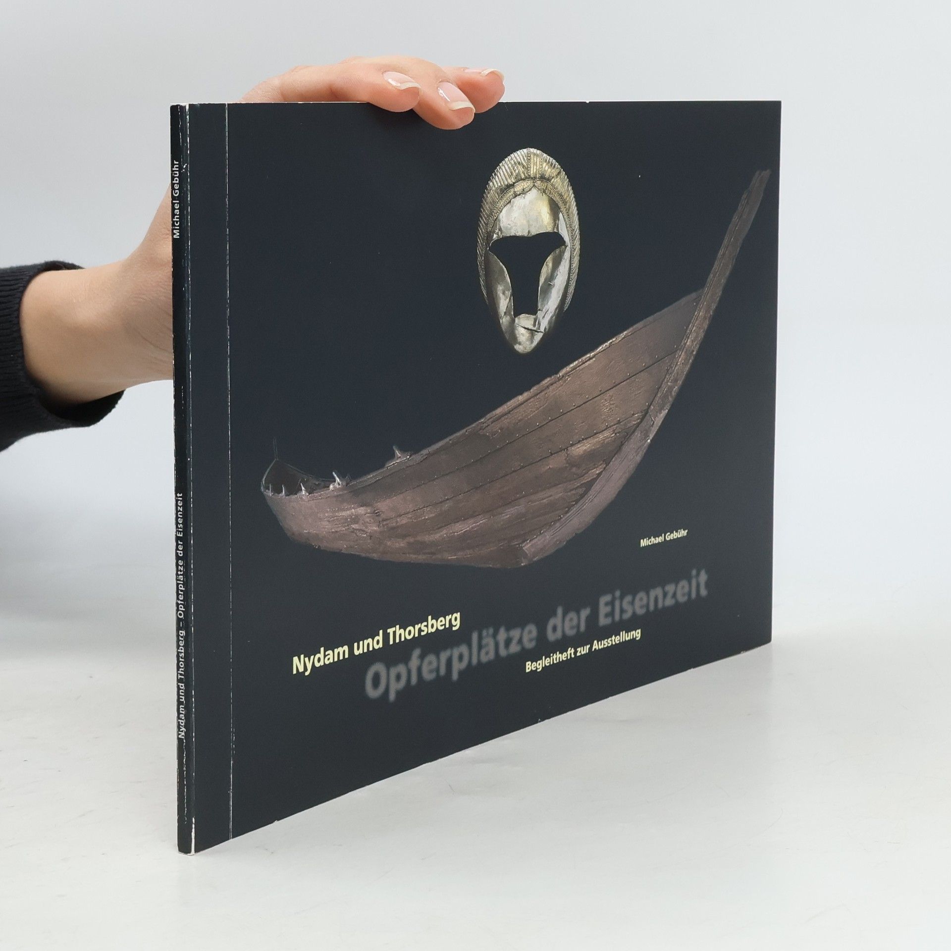 Michael Gebühr Nydam und Thorsberg. Opferplätze der Eisenzeit