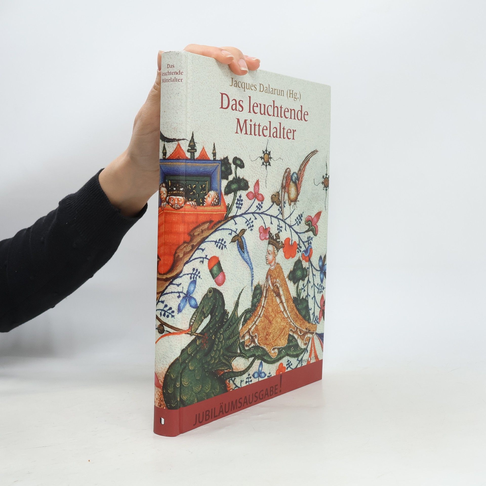Jacques Dalarun Das leuchtende Mittelalter