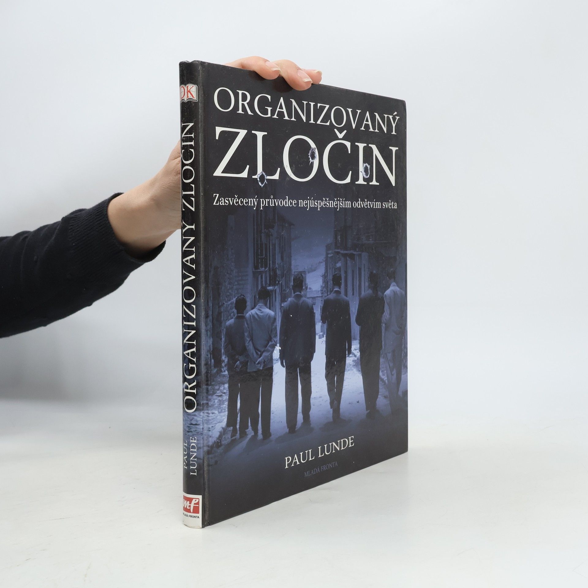 Paul Lunde Organizovaný zločin. Zasvěcený průvodce nejúspěšnějším odvětvím světa