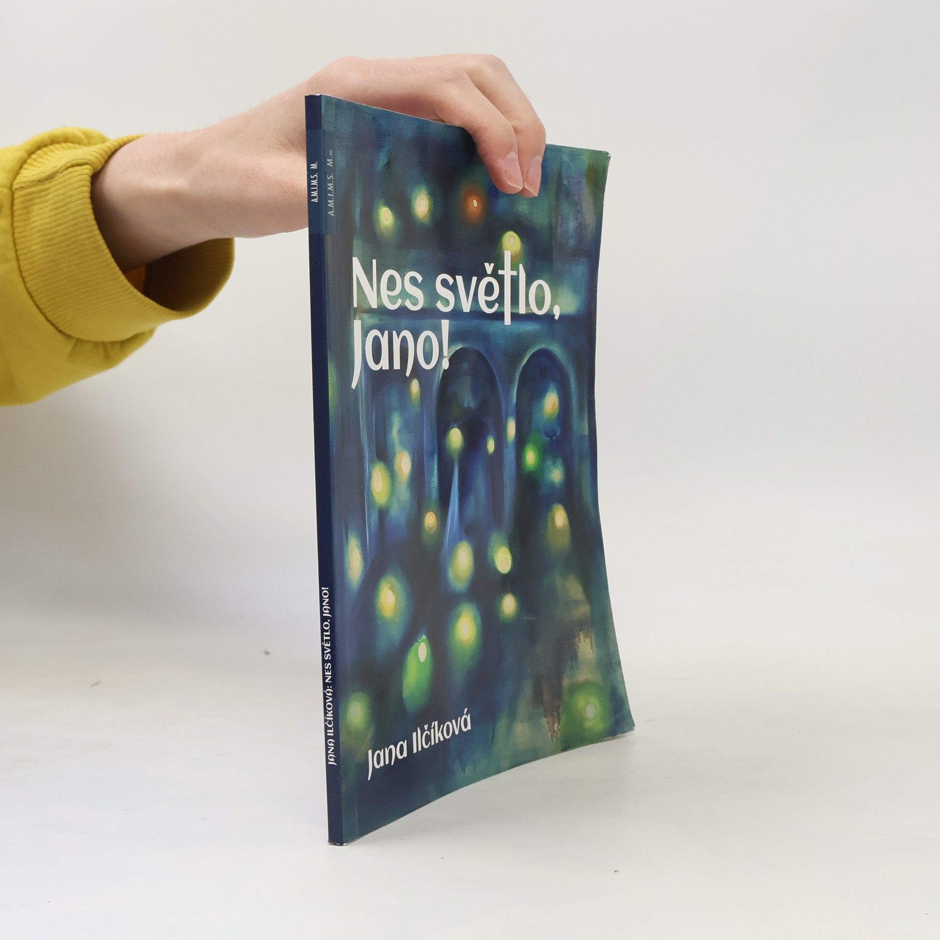 Jana Ilčíková Nes světlo, Jano!