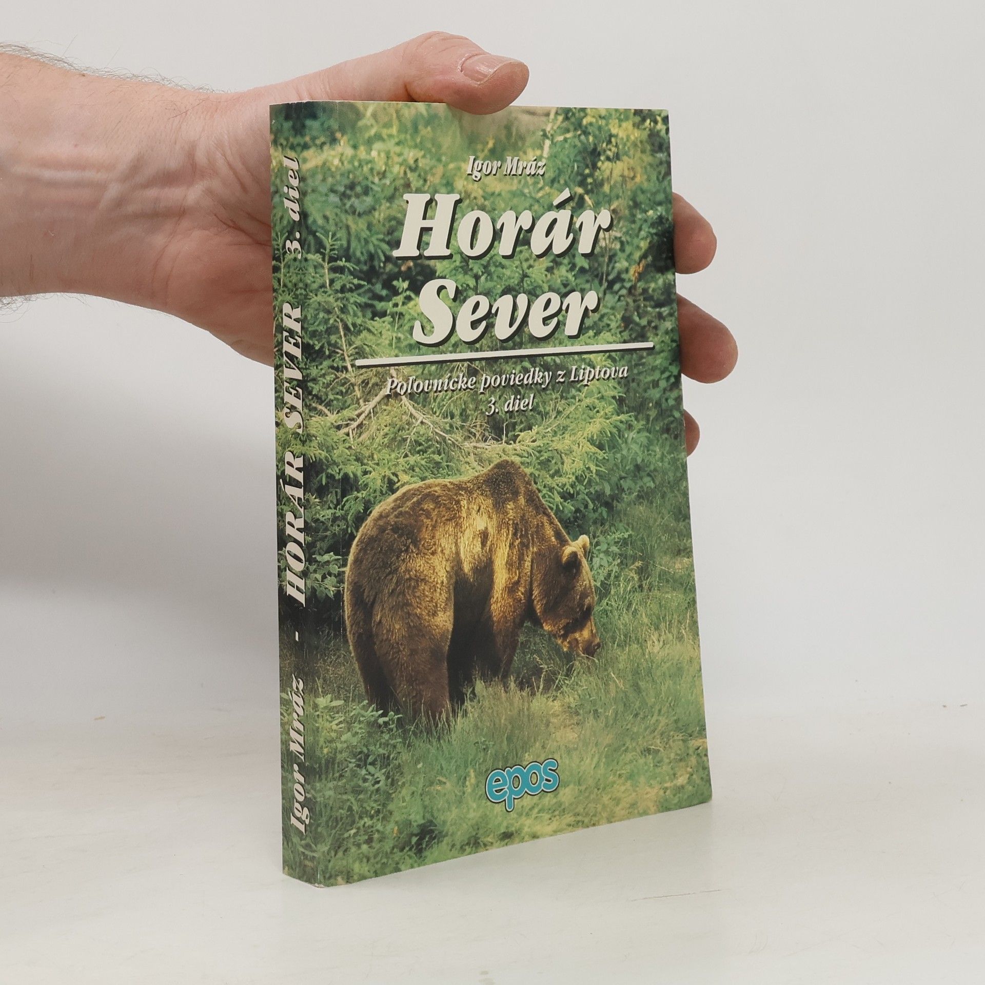 Horár sever: Poľovnícke poviedky z Liptova 3. díl