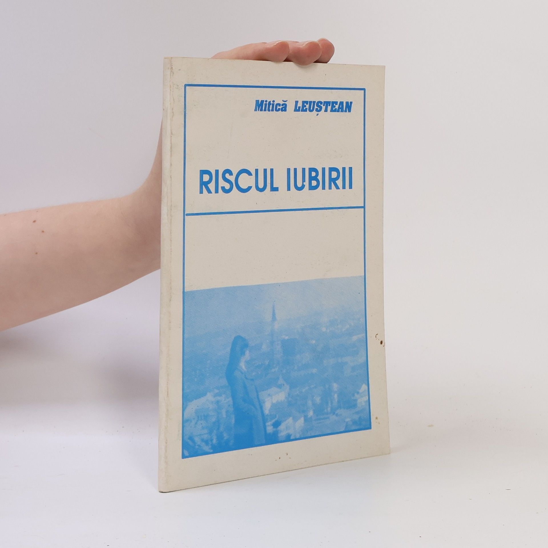 Mitică Leuștean Riscul iubirii