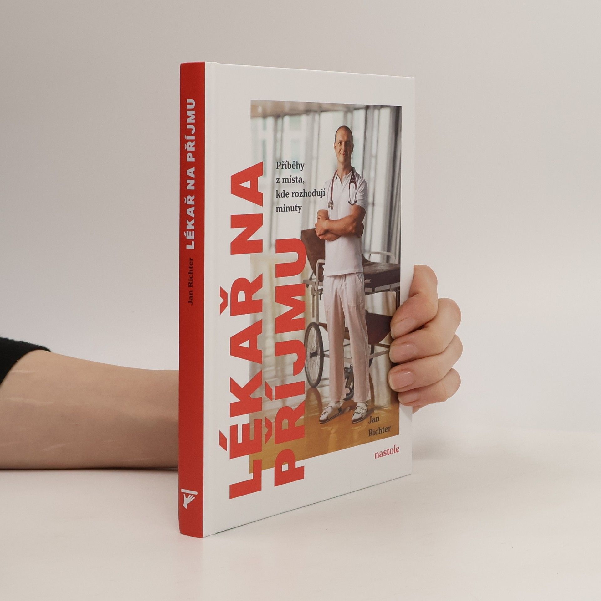Jan Richter Lékař na příjmu. Příběhy z místa, kde rozhodují minuty