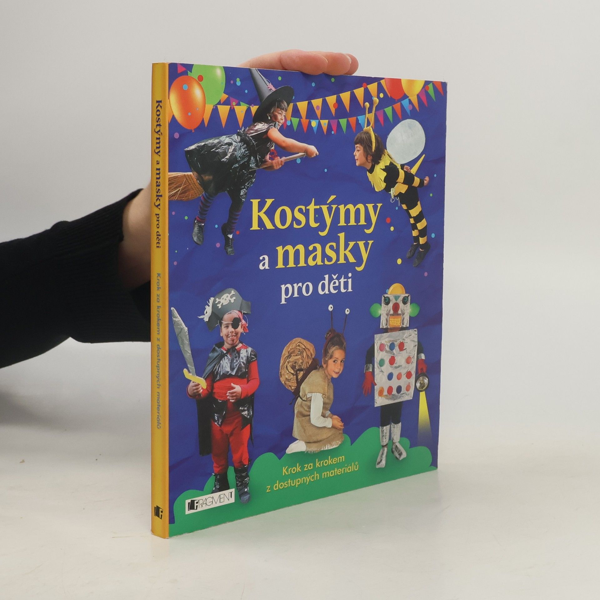 Irene Mazza Kostýmy a masky pro děti : krok za krokem z dostupných materiálů