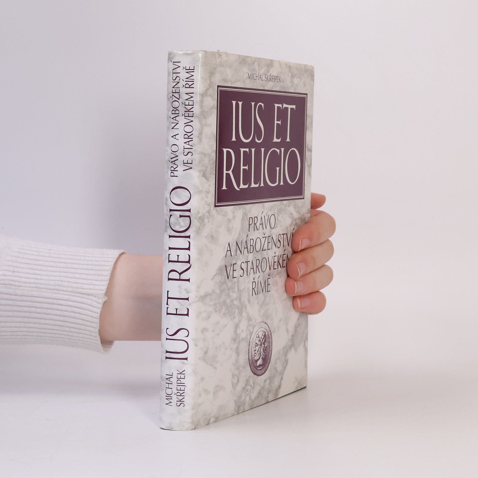 Michal Skřejpek Ius et religio: Právo a náboženství ve starověkém Římě
