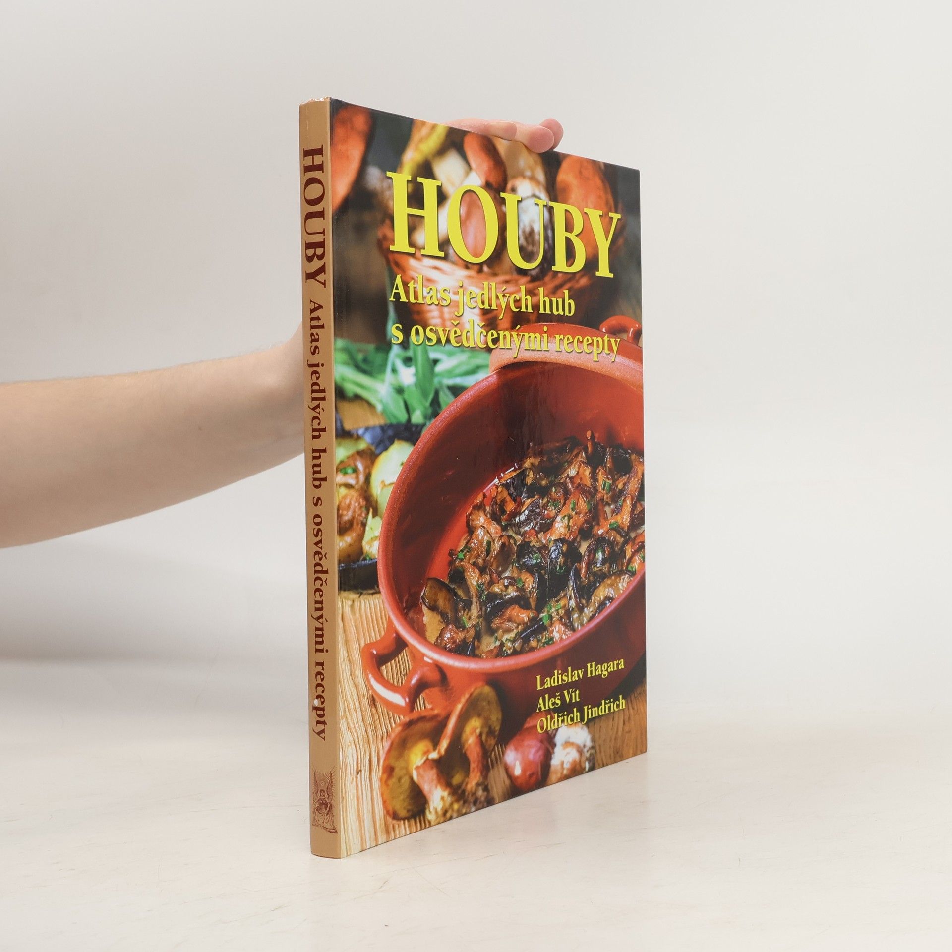 Ladislav Hagara Houby : atlas jedlých hub s osvědčenými recepty