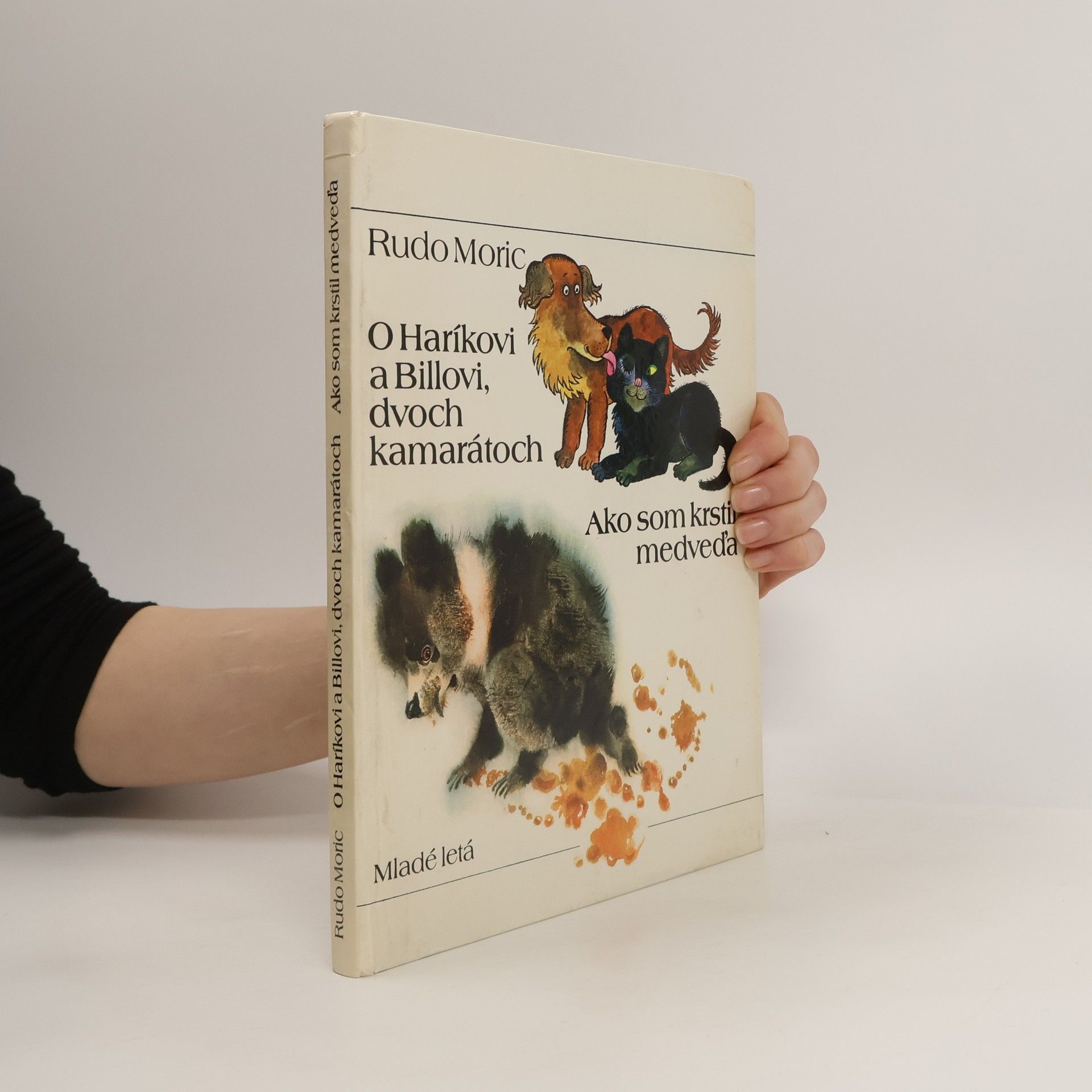 Rudo Moric O Haríkovi a Billovi, dvoch kamarátoch. Ako som krstil medveďa