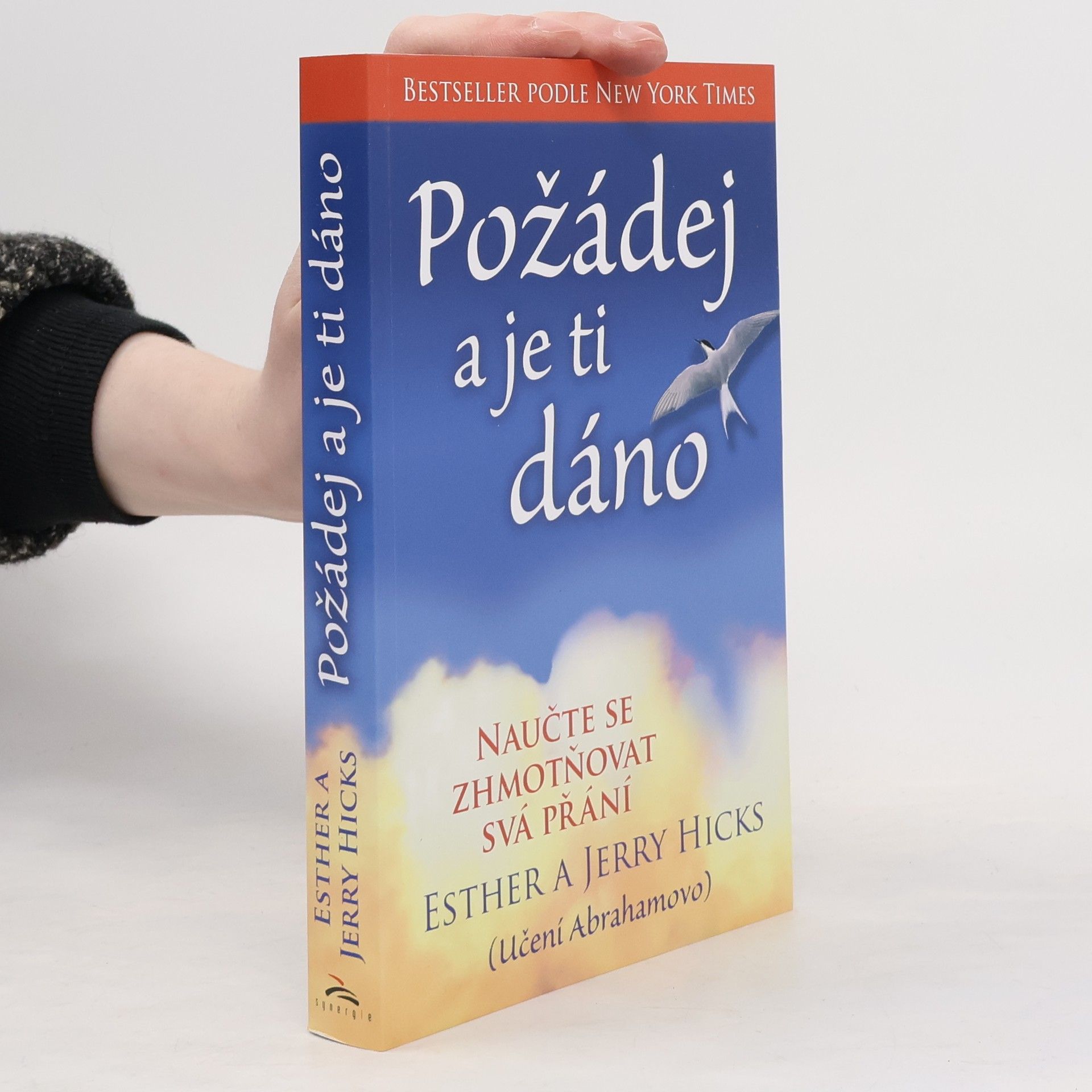 Esther Hicks Požádej a je ti dáno : (učení Abrahamovo)