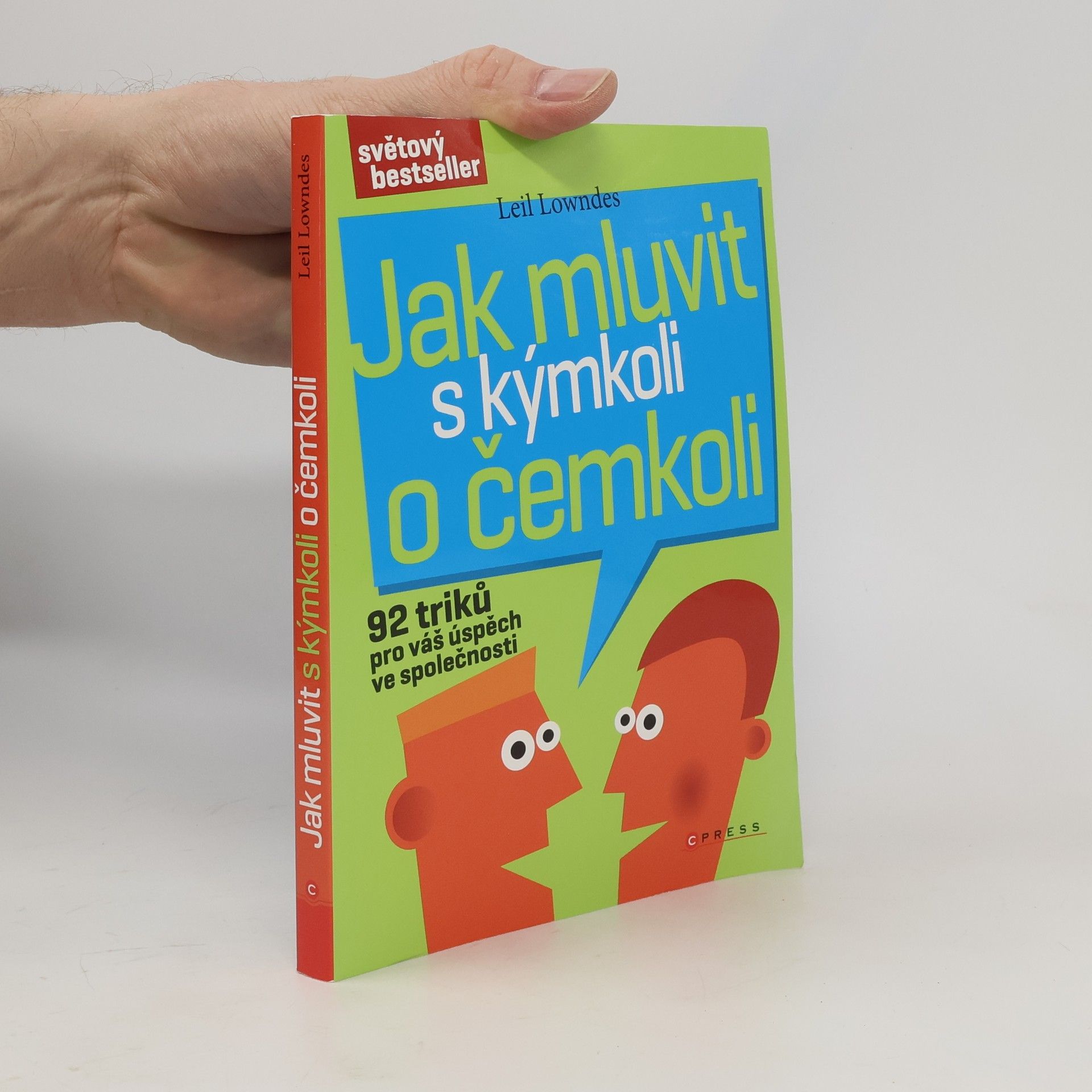 Leil Lowndes Jak mluvit s kýmkoli o čemkoli : 92 triků pro úspěch ve společnosti