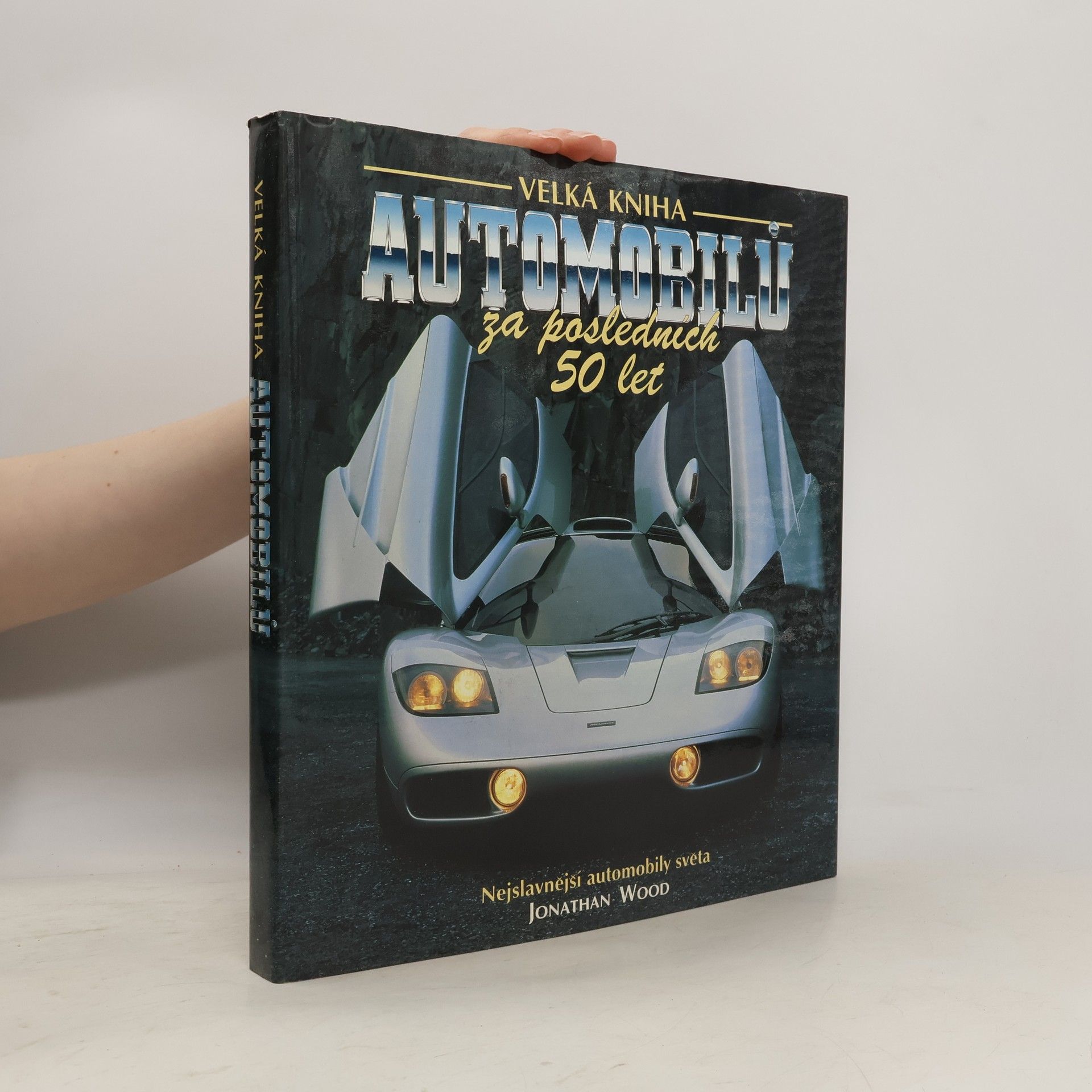 Jaroslav Sádek Velká kniha automobilů za posledních 50 let. Nejslavnější automobily světa.