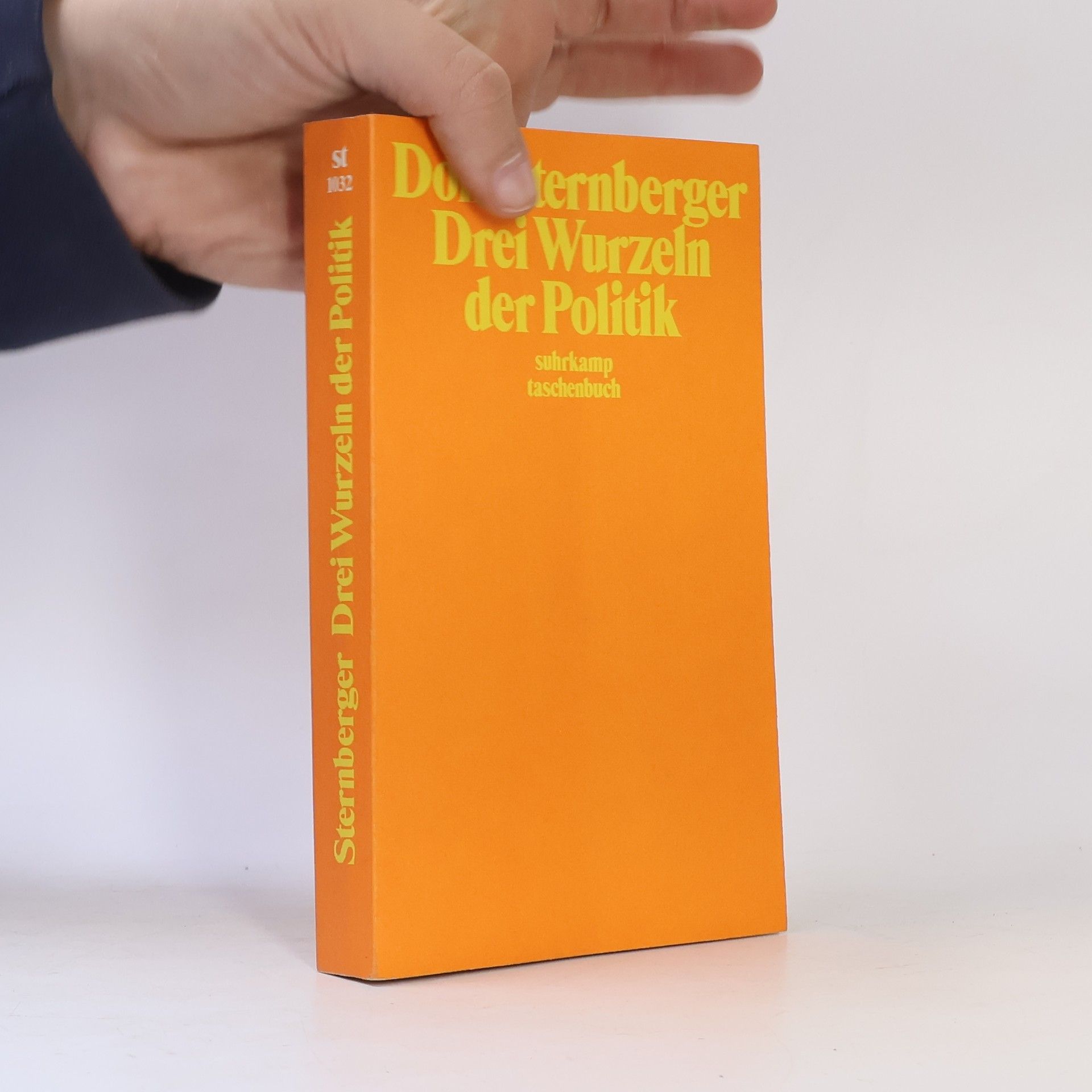 Dolf Sternberger Suhrkamp Taschenbücher - 1032: Drei Wurzeln der Politik