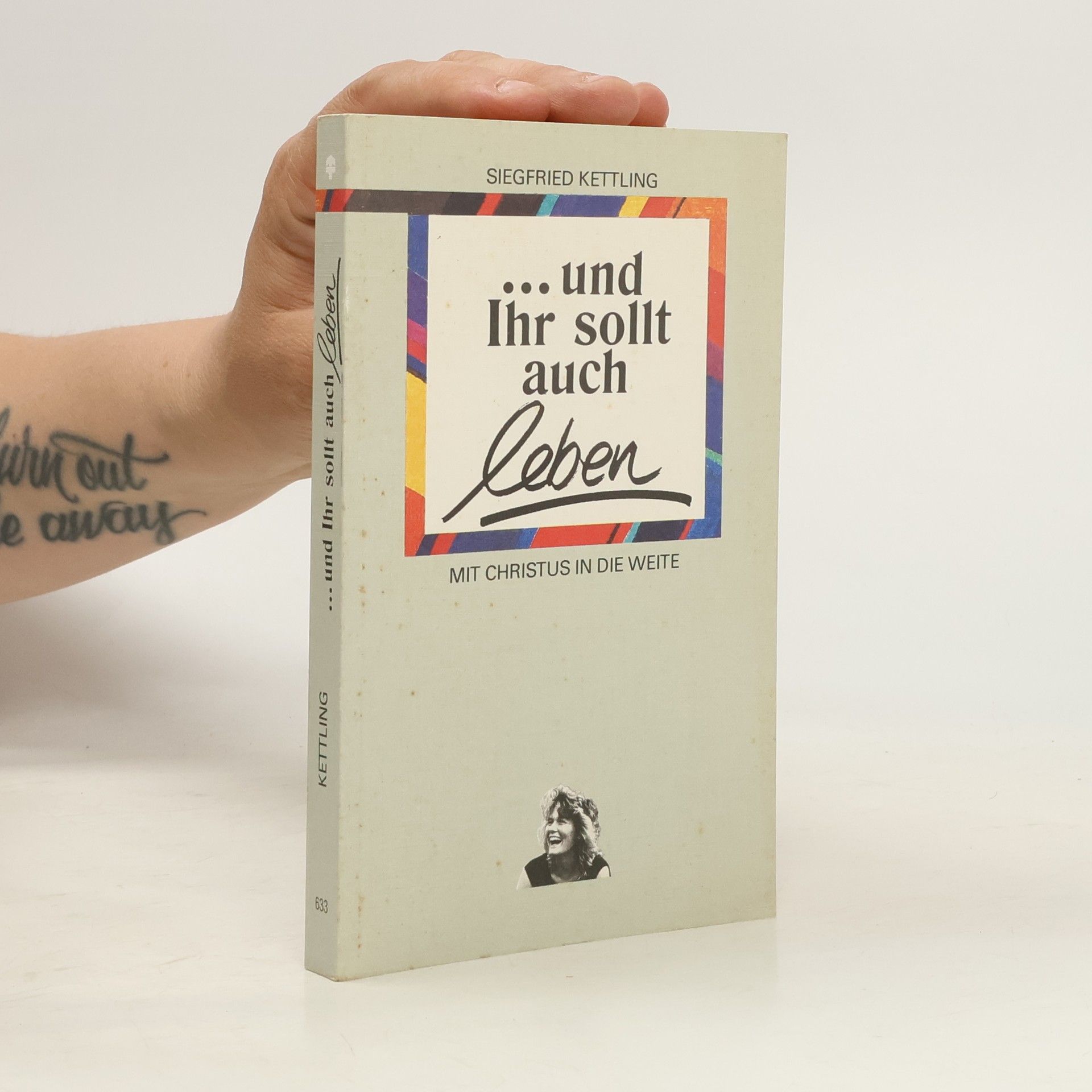 Siegfried Kettling ... und ihr sollt auch leben!