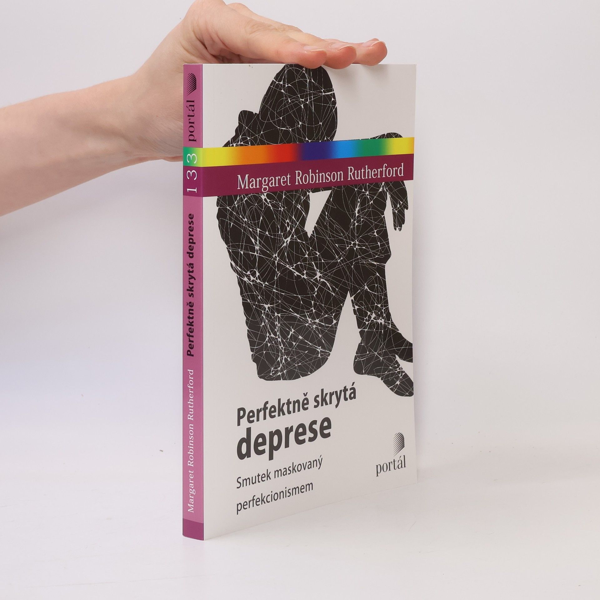Margaret Robinson Rutherford Perfektně skrytá deprese : smutek maskovaný perfekcionismem
