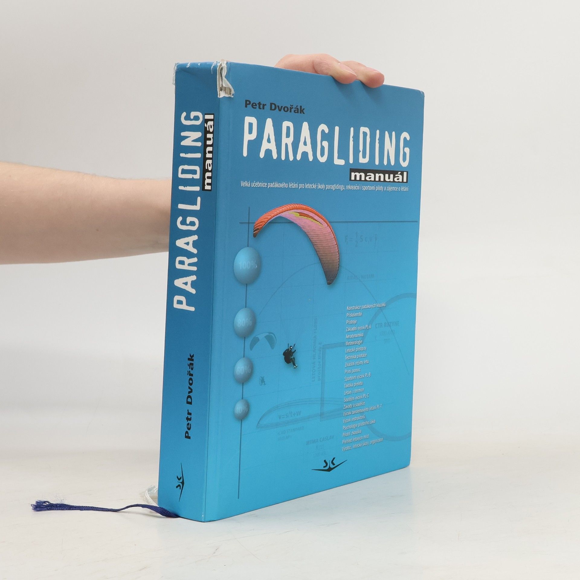 Petr Dvořák Paragliding manuál: Pro piloty padákových kluzáků