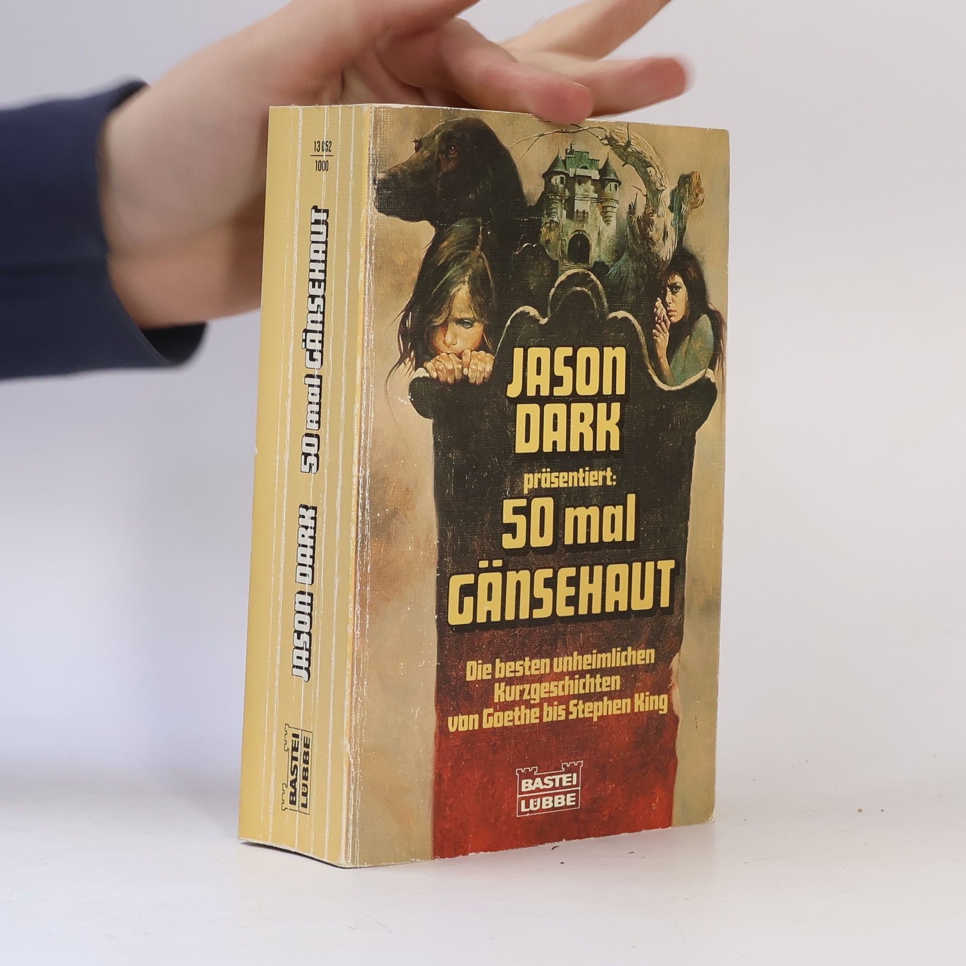 Jason Dark Fünfzigmal Gänsehaut. Die besten unheimlichen Kurzgeschichten v. Goethe bis Stephen King