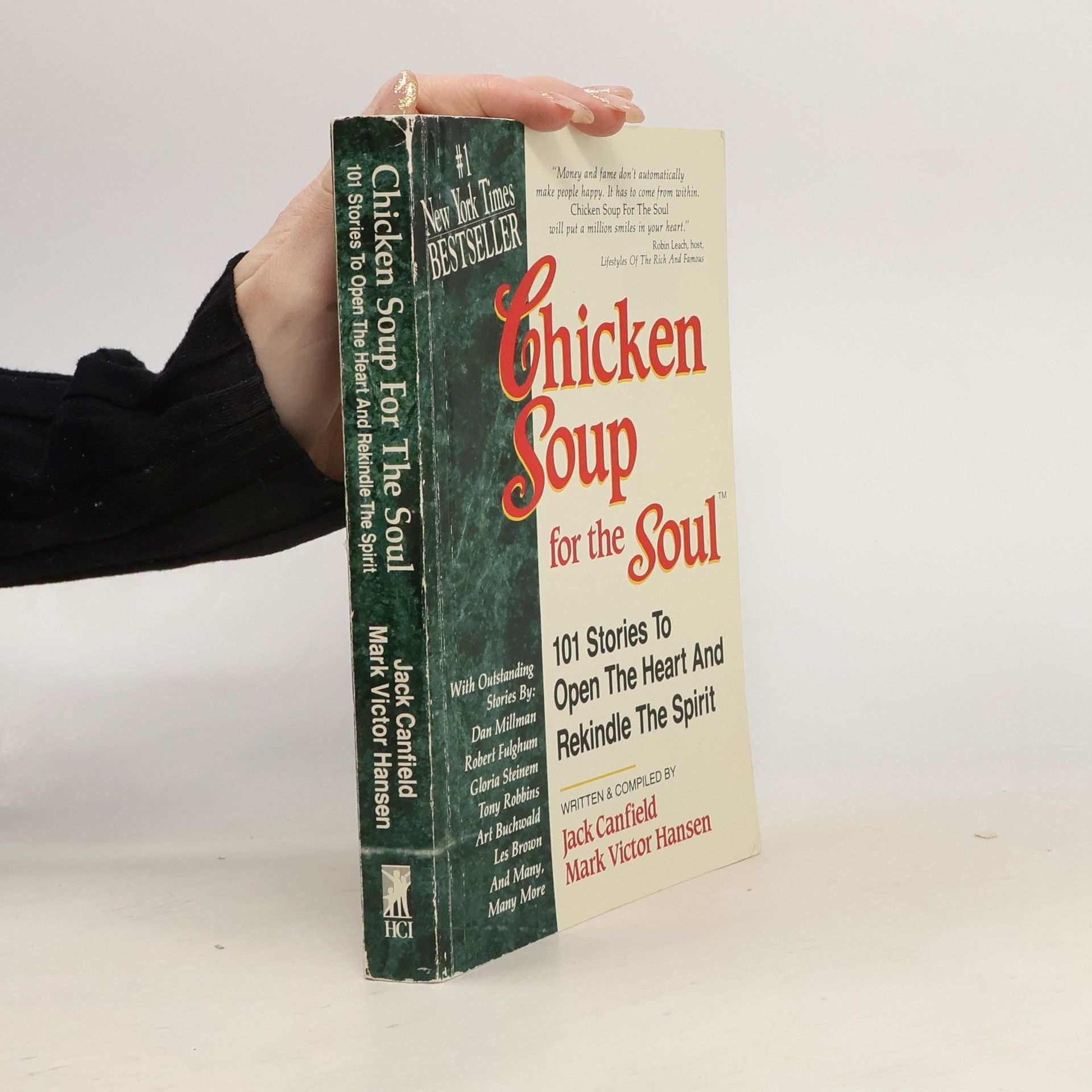 Jack Canfield Chicken soup for the soul : 101 stories to open the heart & rekindle the spirit