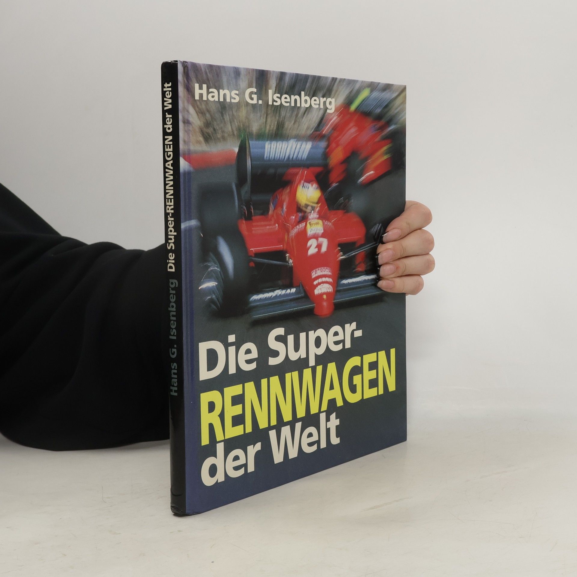 Hans-Georg Isenberg Die Super-Rennwagen der Welt