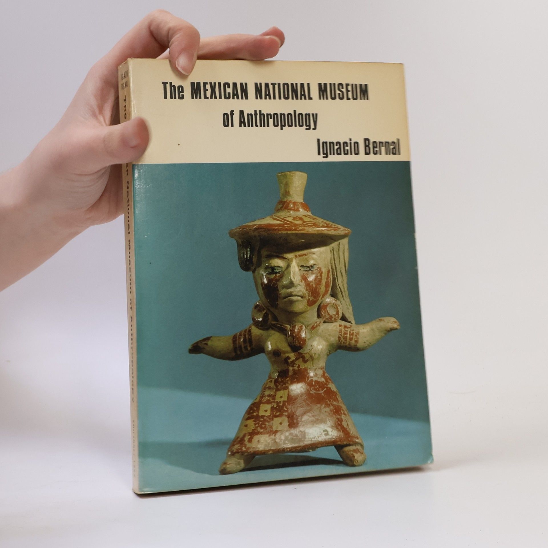 Ignacio Bernal The Mexican National Museum of Anthropology