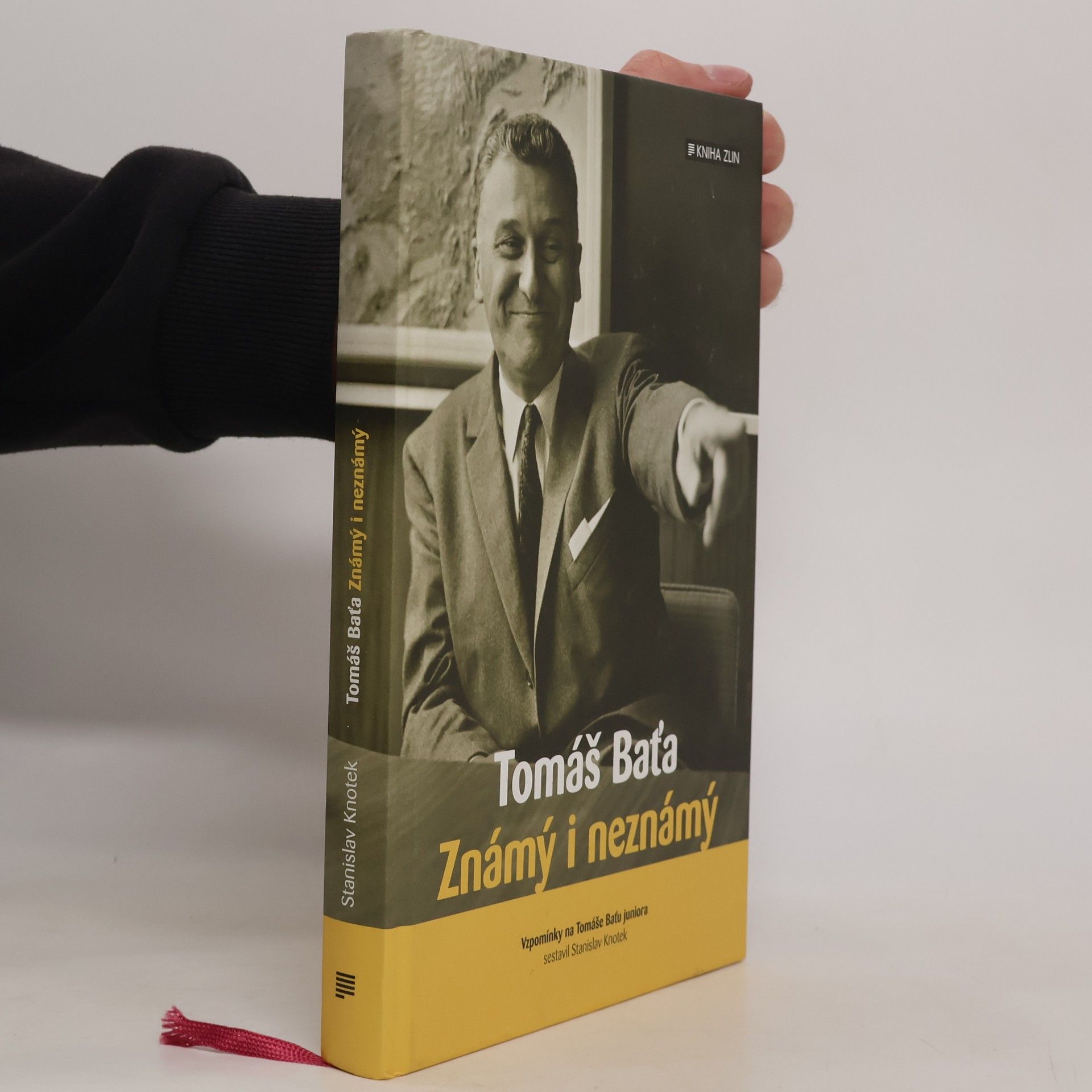 Stanislav Knotek Tomáš Baťa: Známý i neznámý : vzpomínky na Tomáše Baťu juniora
