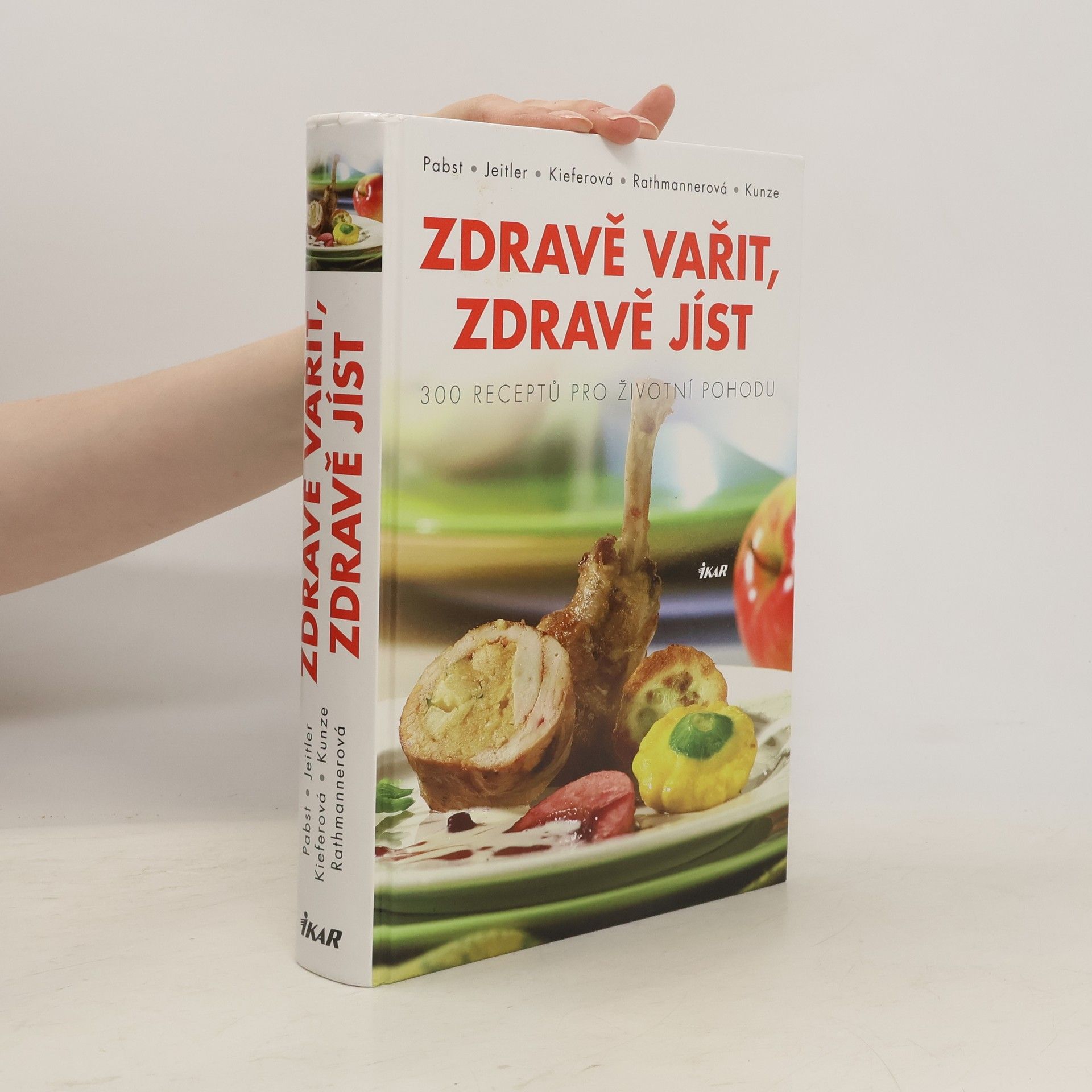 Johann Pabst Zdravě vařit, zdravě jíst. Vynikající recepty moderní kuchyně.