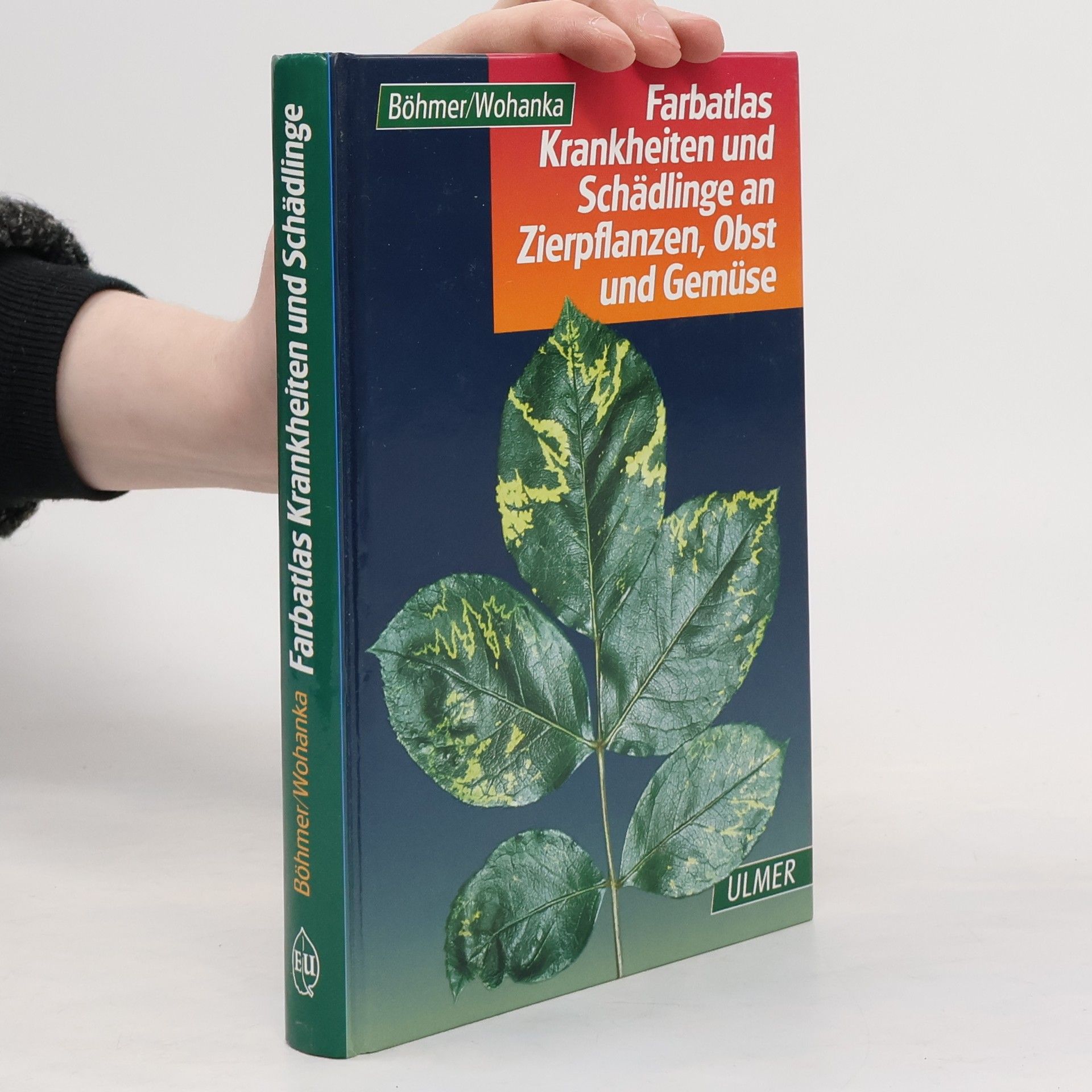 Farbatlas Krankheiten und Schädlinge an Zierpflanzen, Obst und Gemüse