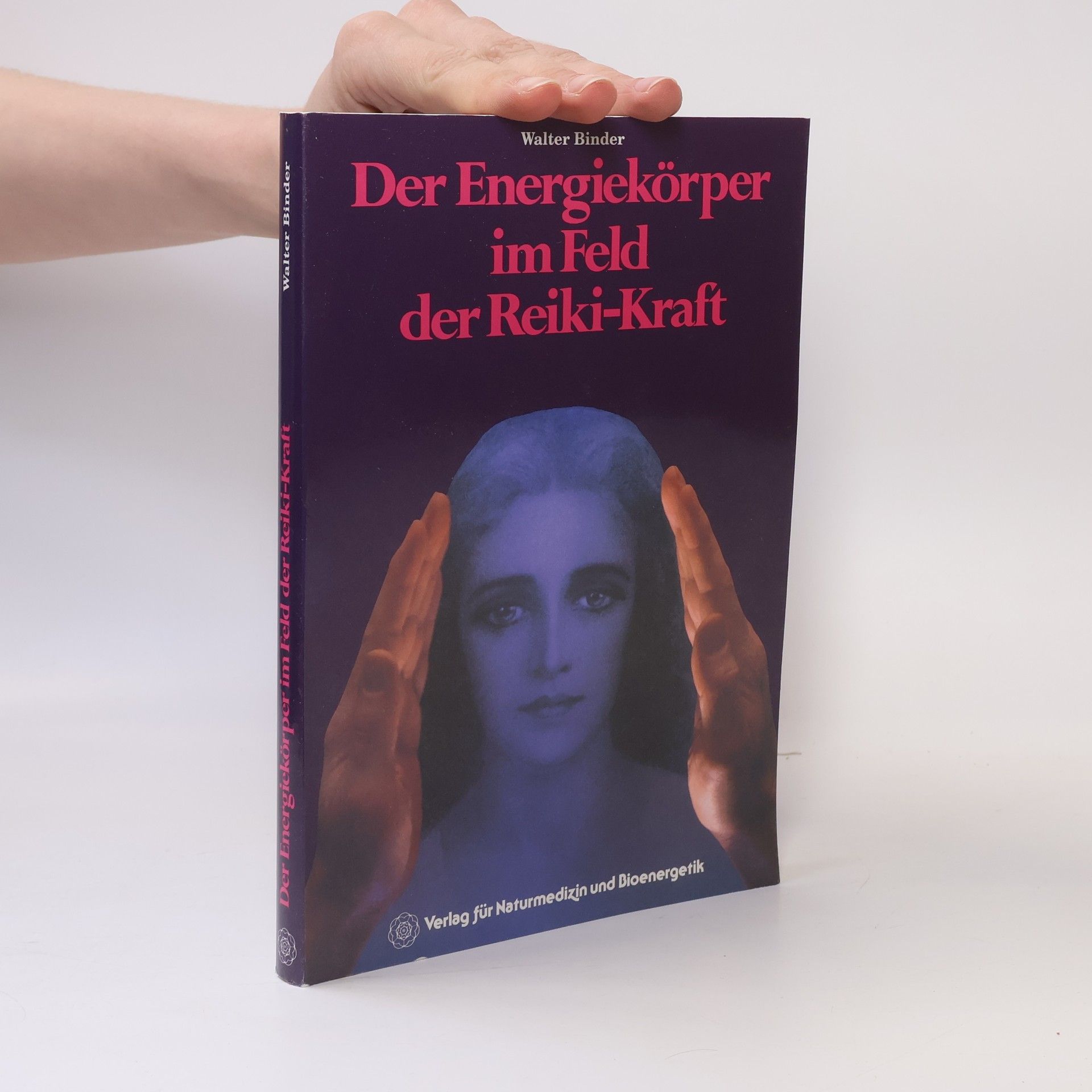 Walter Binder Der Energiekörper im Feld der Reiki-Kraft